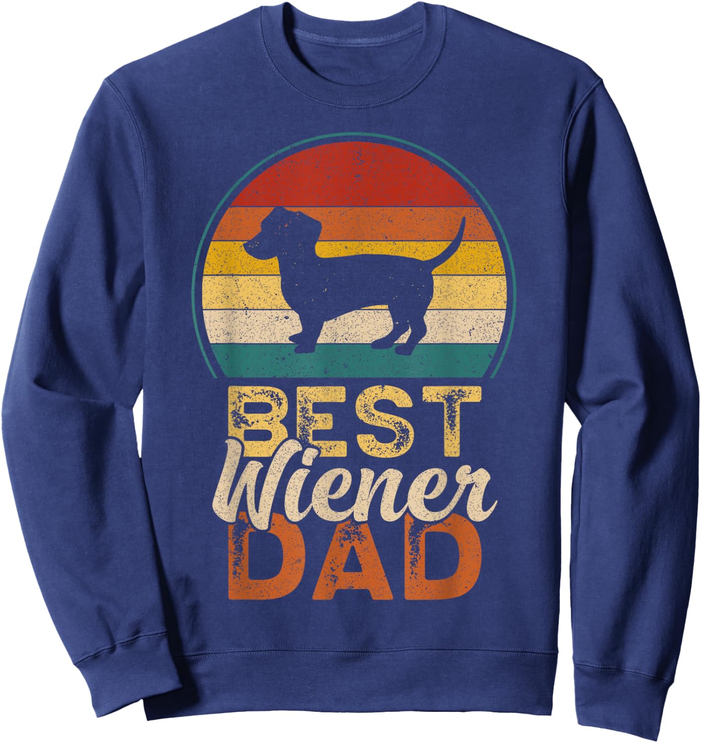 Best Wiener Dad, Father's Day, Dachshund Daddy Sweatshirt - Sweatshirt | Navy