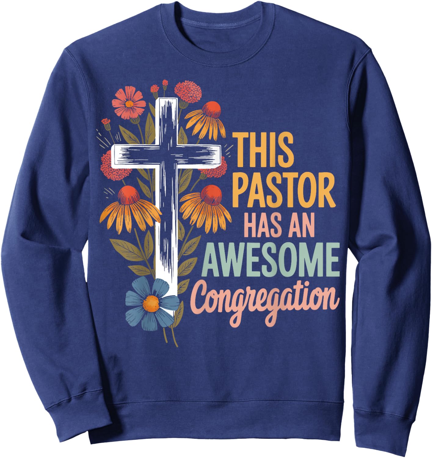 This Pastor Has An Awesome Congregation Sweatshirt - Sweatshirt | Navy