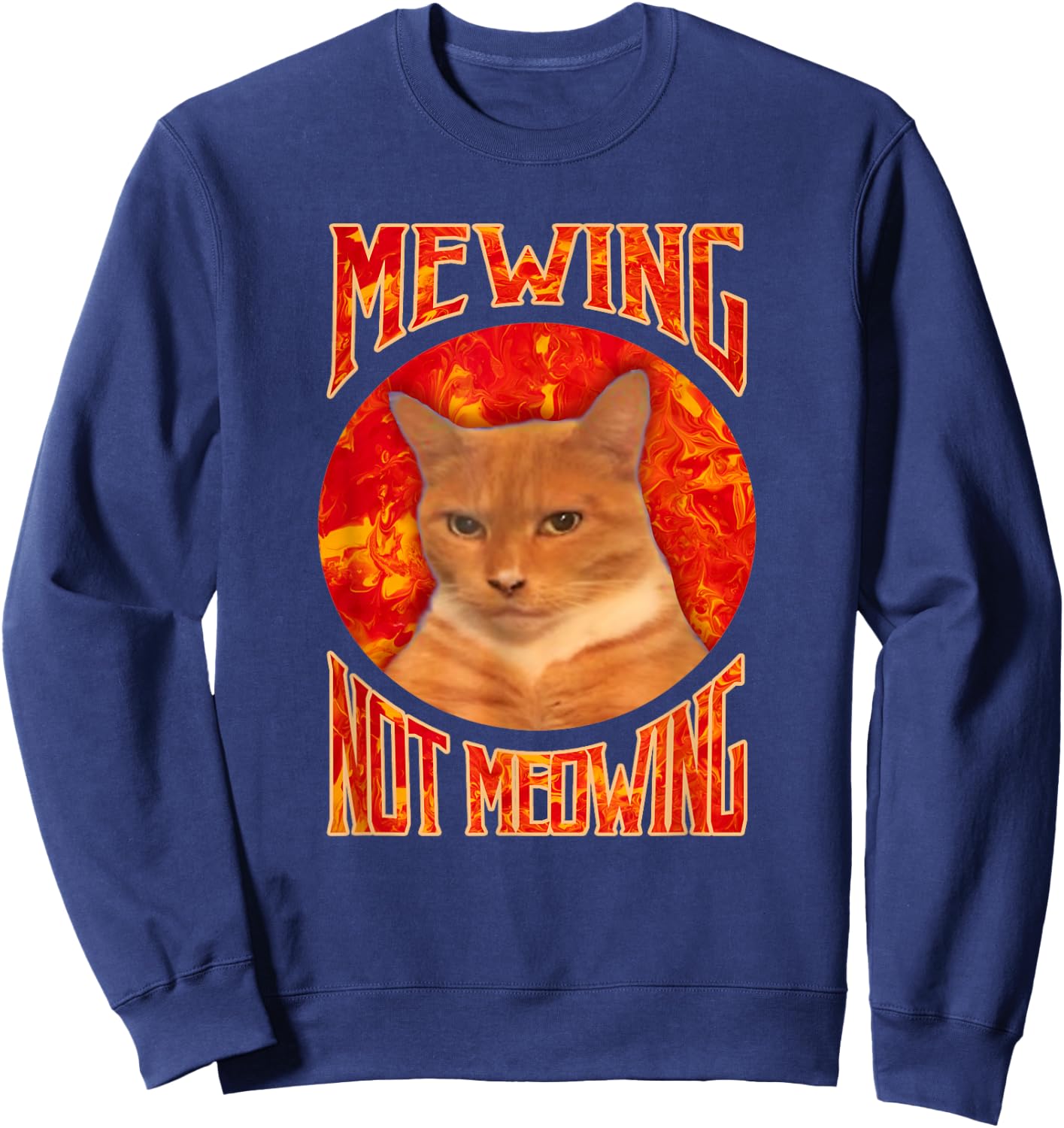 Funny Cat Meme Mewing Not Meowing LooksMaxxing Sweatshirt - Sweatshirt | Navy