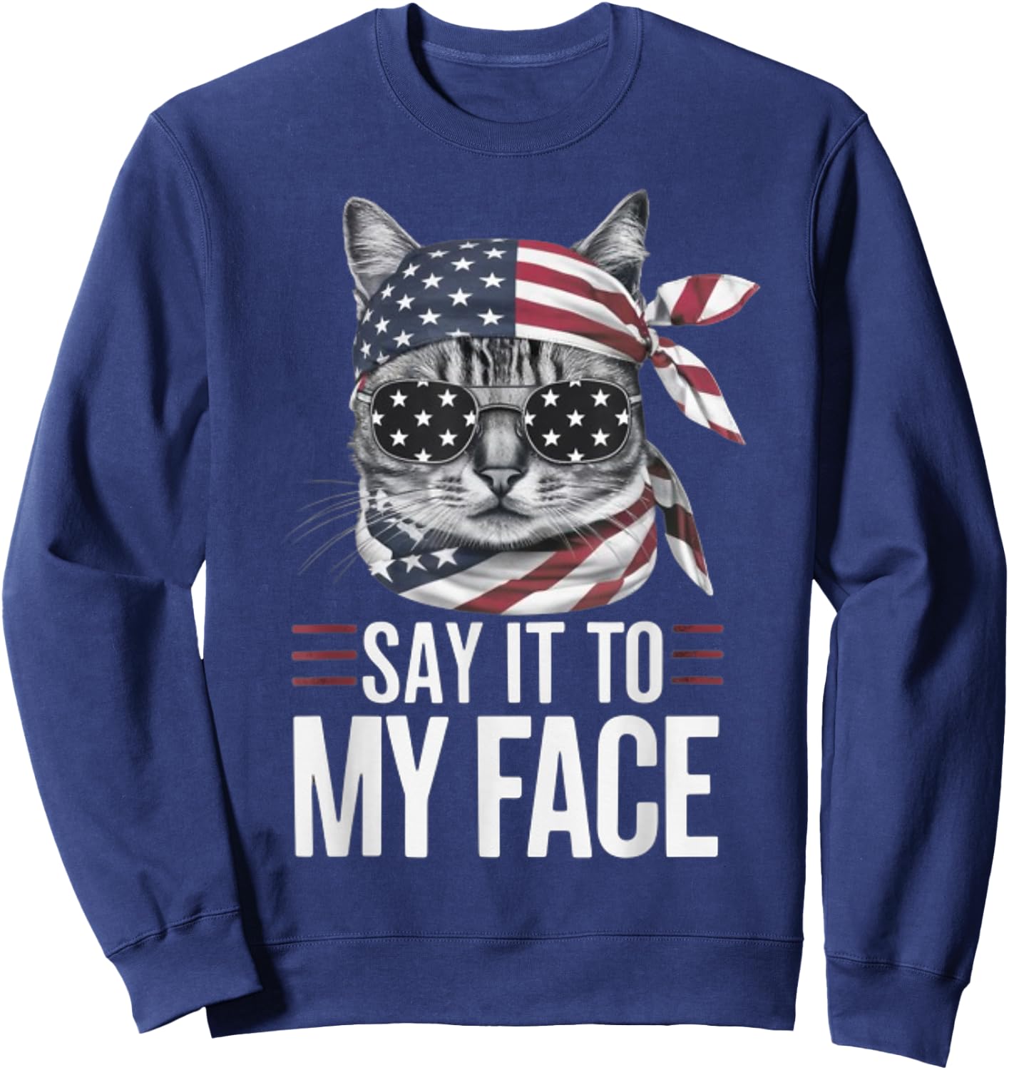 Funny Cat Kamala Harris 2024 Say It To My Face Sweatshirt - Sweatshirt | Navy