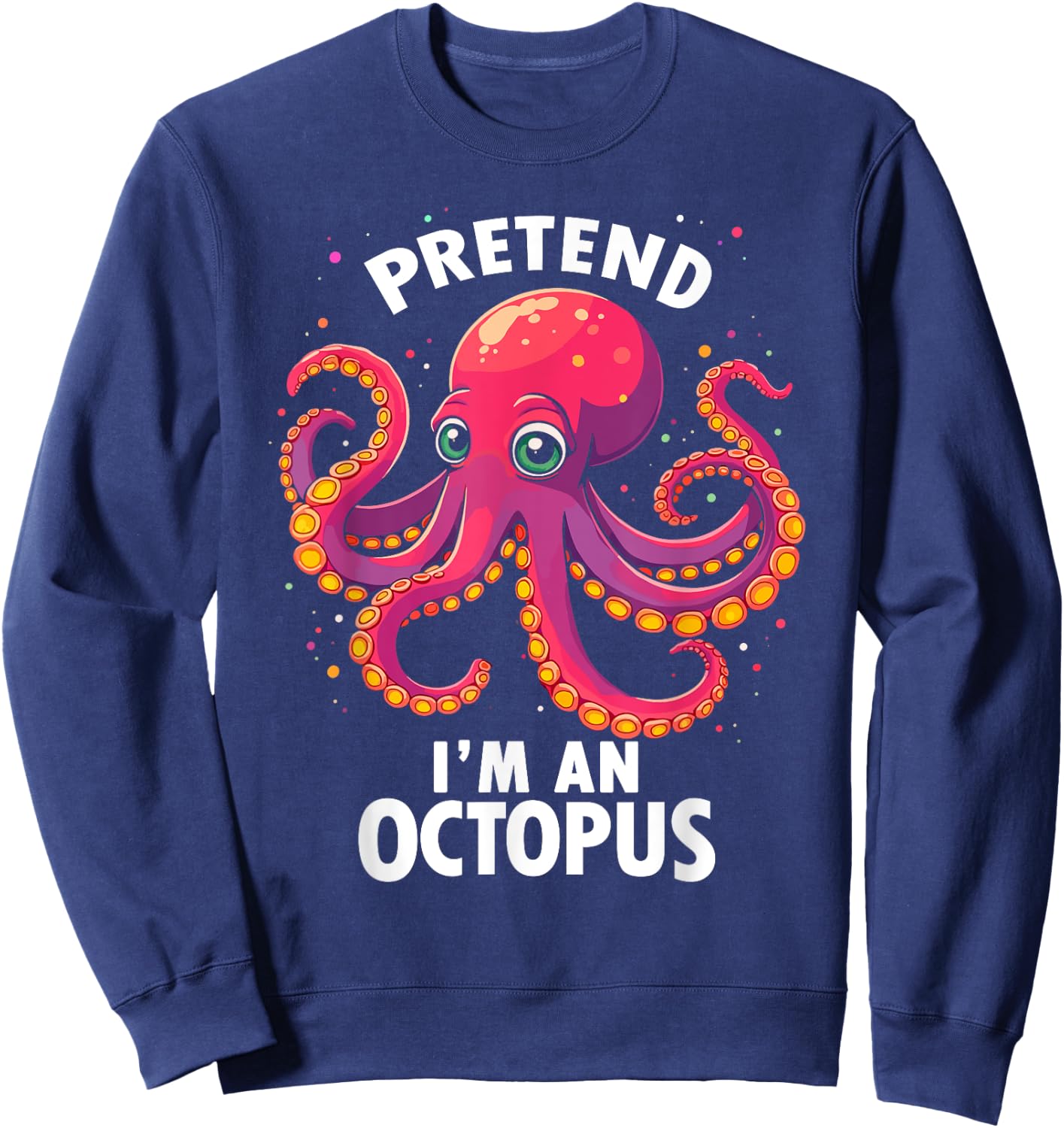 Pretend I'm A Octopus Halloween Costume Sweatshirt - Sweatshirt | Navy