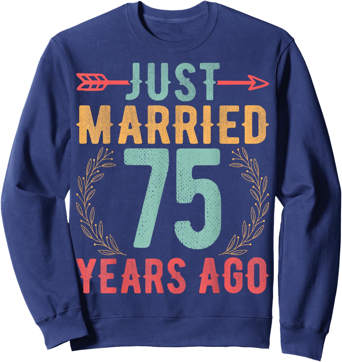 Just Married 75 Years Ago - 75th Anniversary Husband Wife Sweatshirt - Sweatshirt | Navy