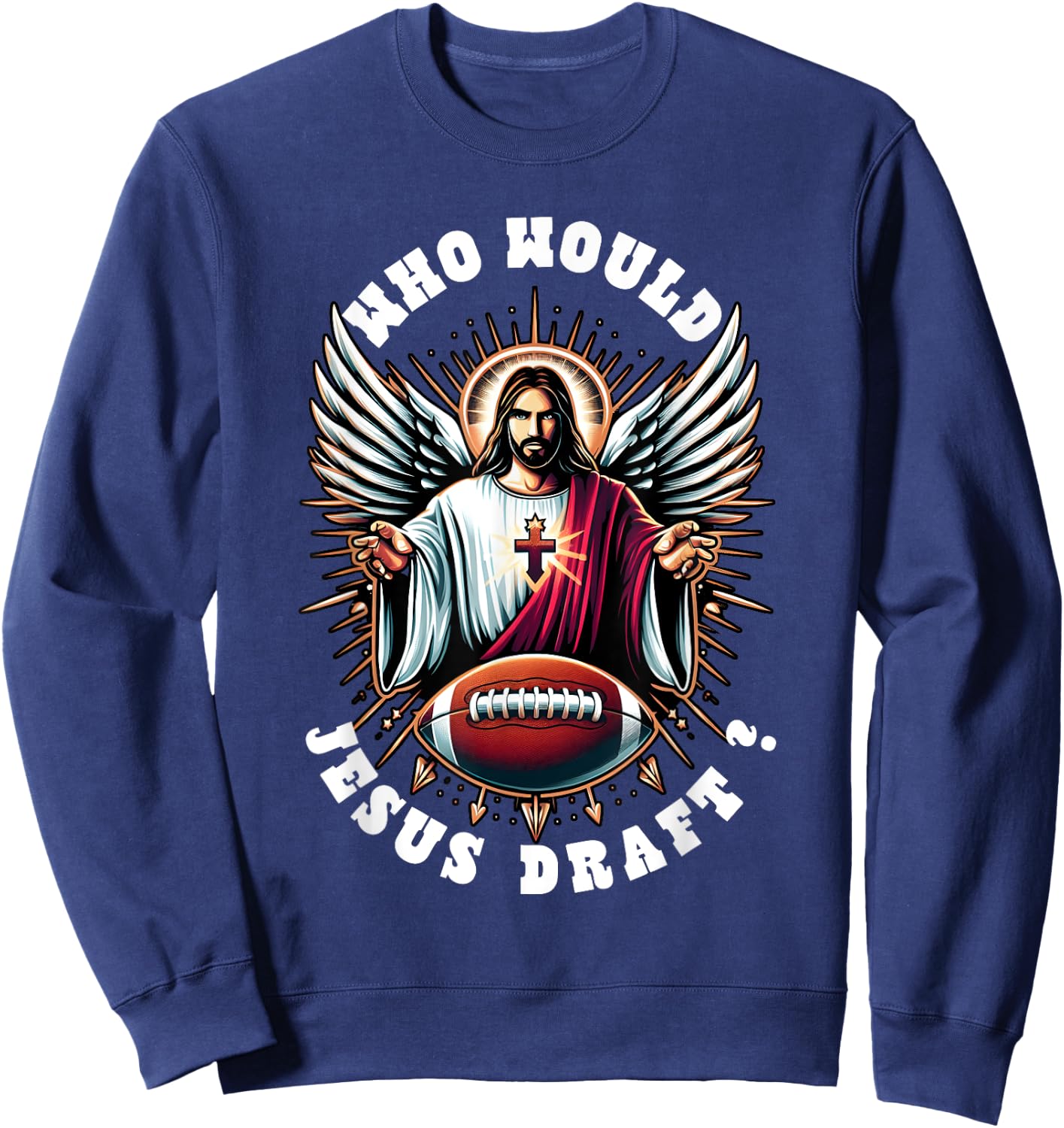 Who Would Jesus Draft Funny Fantasy Football Christian Sport Sweatshirt - Sweatshirt | Navy