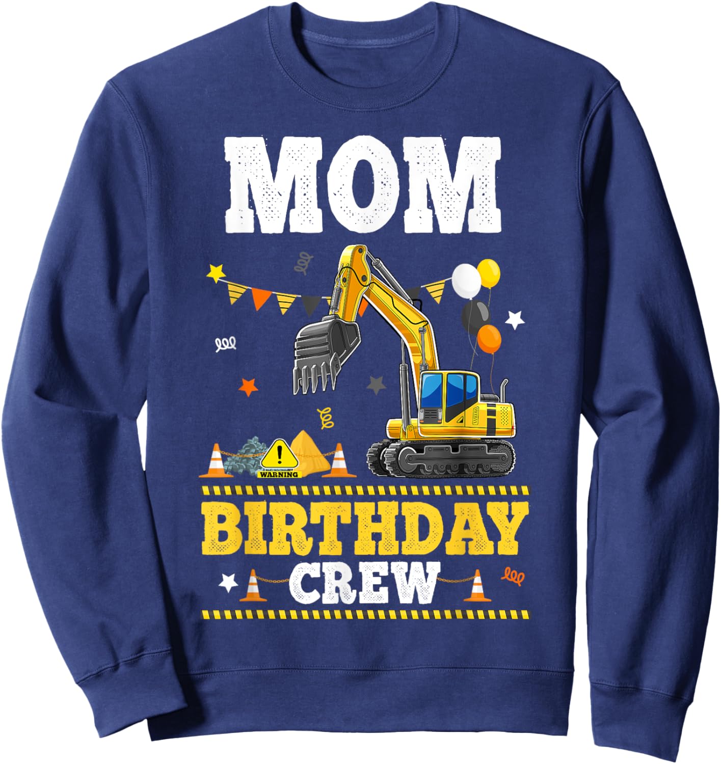 Mom Birthday Crew Construction Excavator Bday Party Sweatshirt - Sweatshirt | Navy
