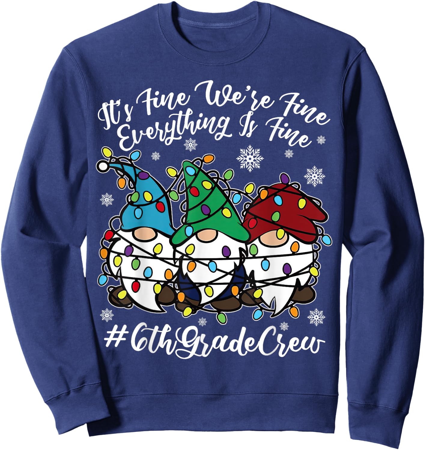 Cute Gnomes Everything Is Fine Christmas 6th Grade Crew Xmas Sweatshirt - Sweatshirt | Navy
