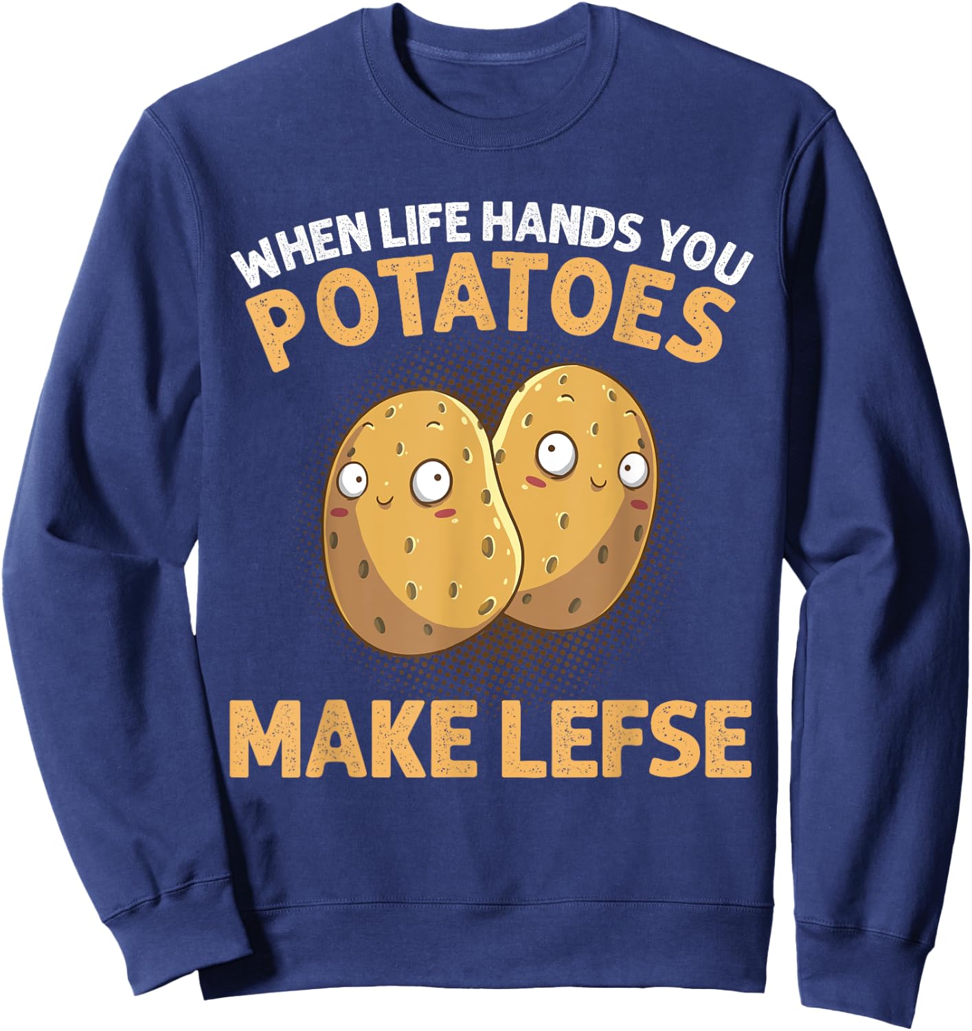 Cool Lefse Women Potato Flatbread Baking Pastry Food Sweatshirt - Sweatshirt | Navy