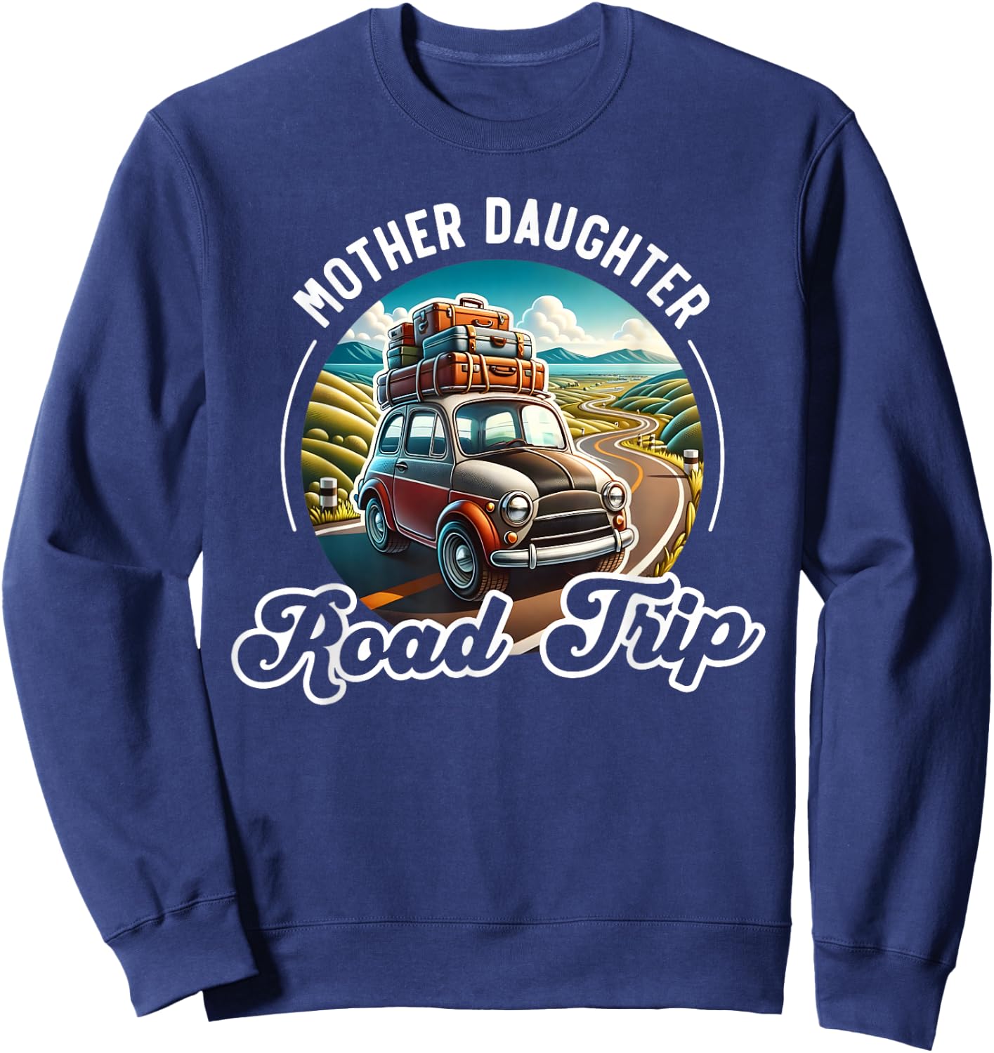 Mother Daughter Road Trip Funny Vacation Mom Daughter Travel Sweatshirt - Sweatshirt | Navy