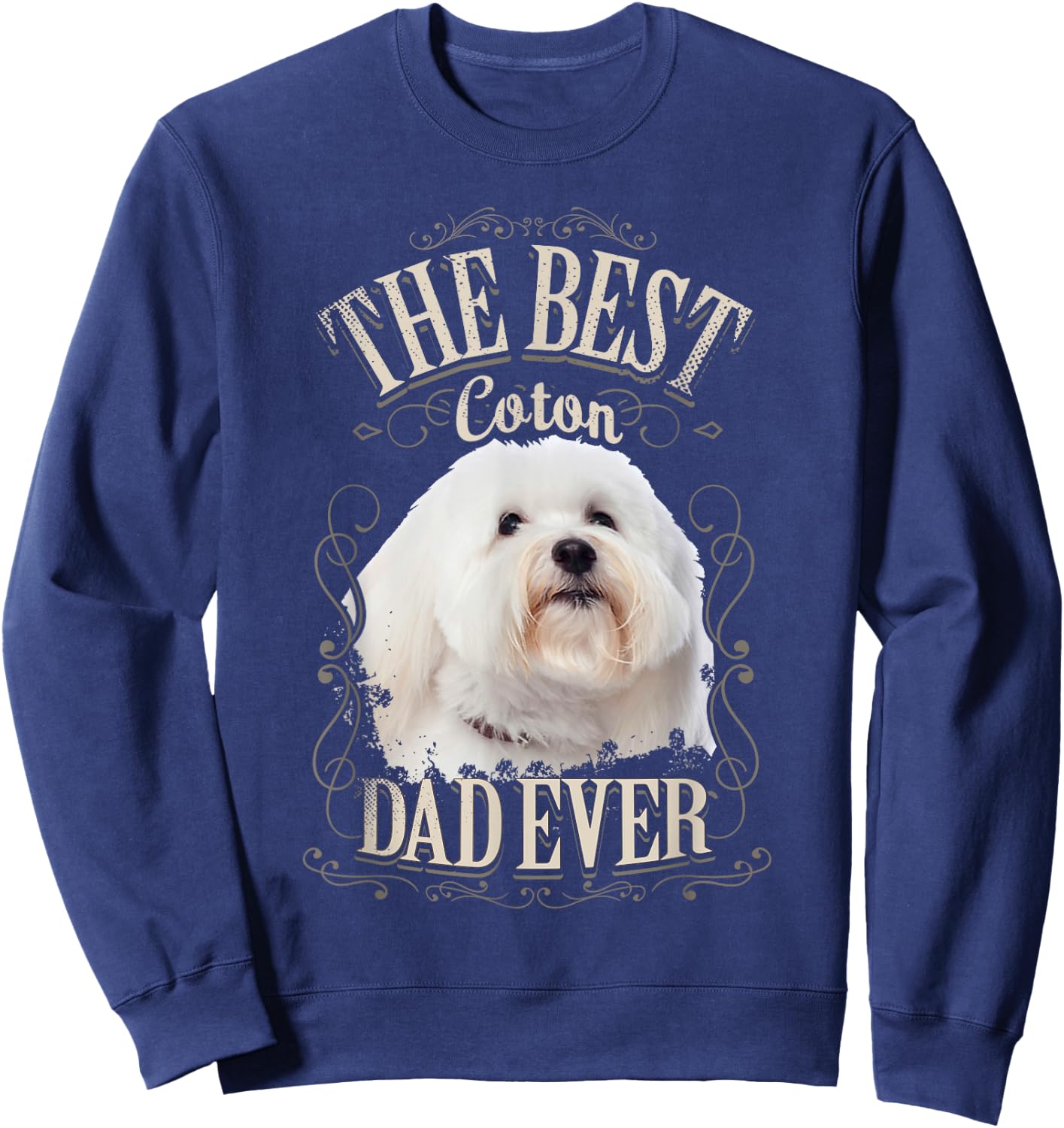 Best Coton Dad Ever Funny Coton de Tulear Dog Gifts Vintage Men Sweatshirt - Sweatshirt | Navy