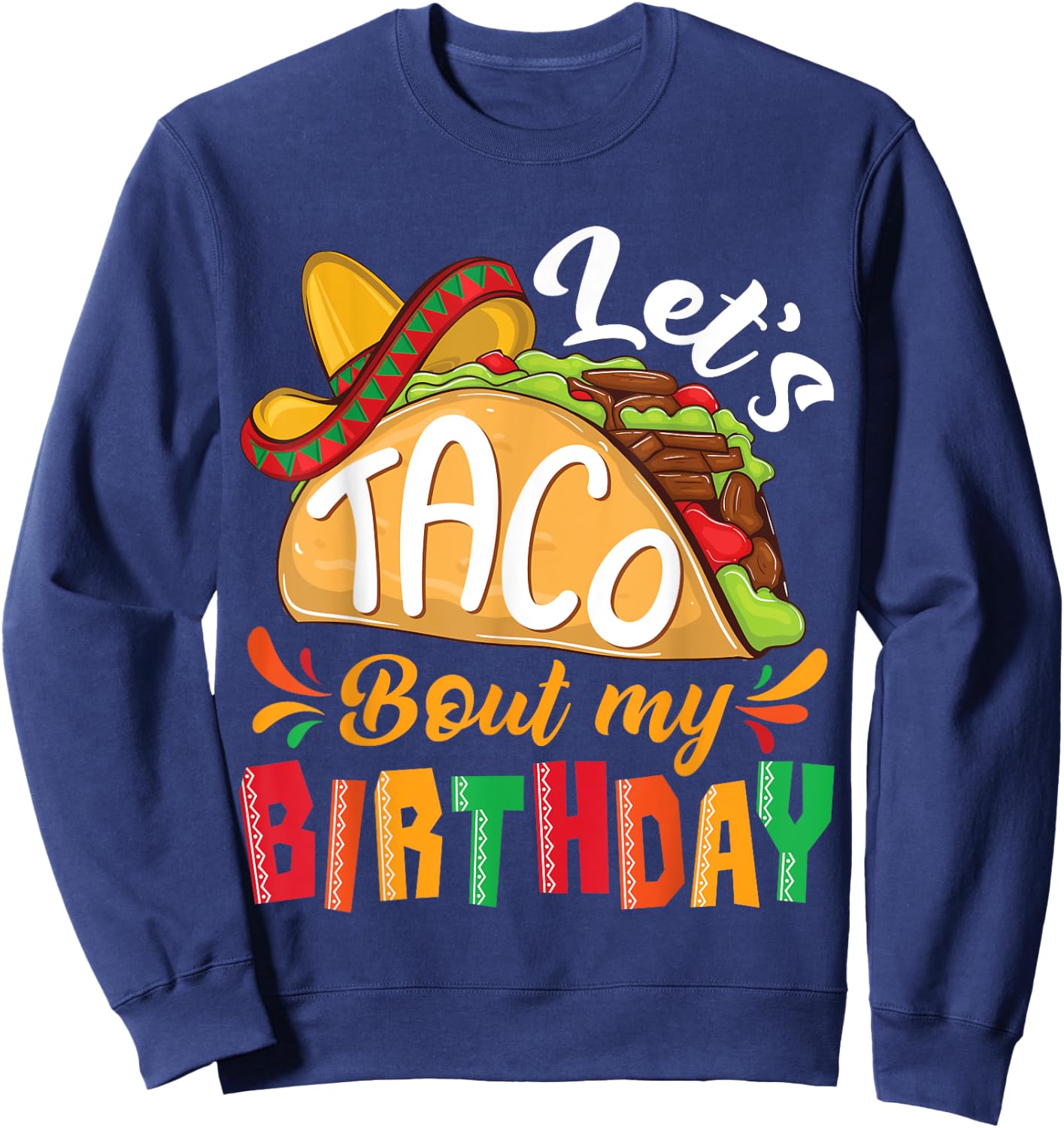 Let's Taco Bout My Birthday Boys Mexican Cinco De Mayo Party Sweatshirt - Sweatshirt | Navy