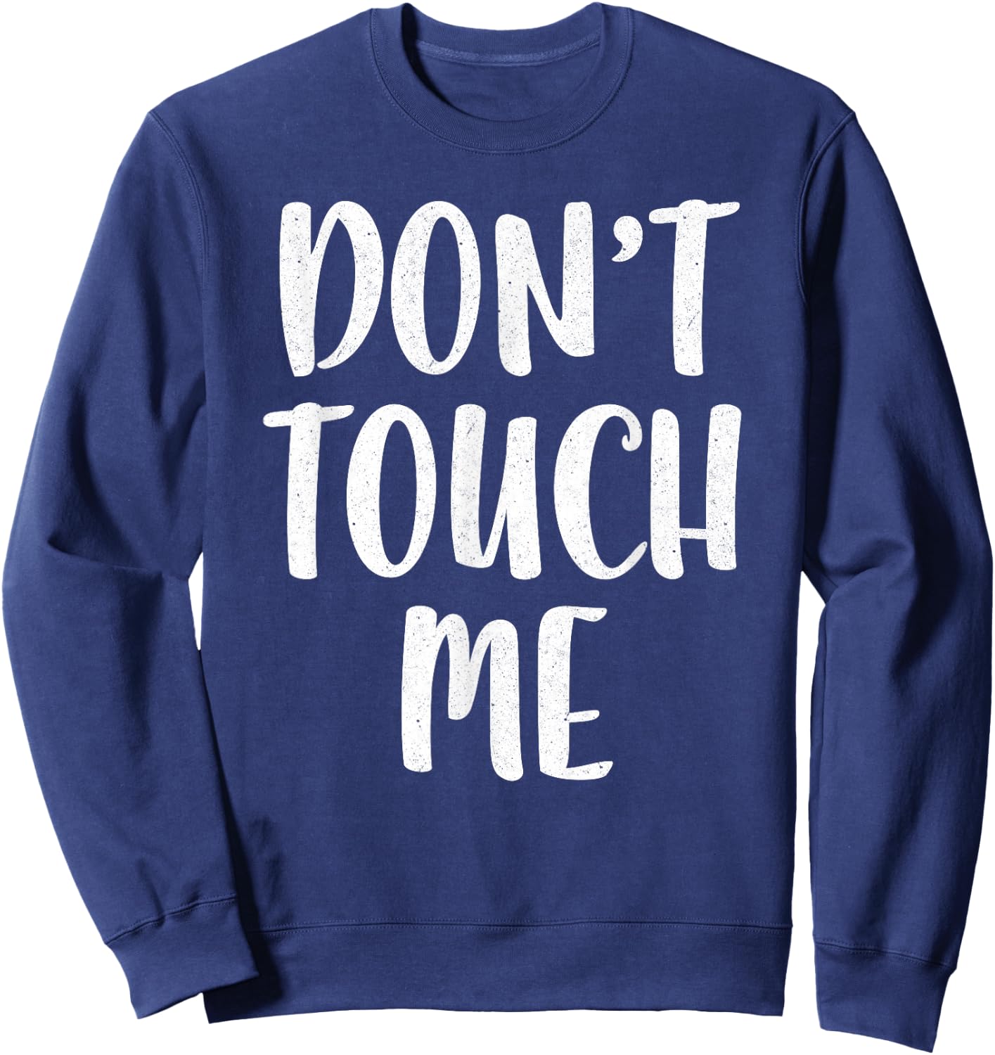 Don't Touch Me Shirt Men Women Introvert No Hugs Sweatshirt - Sweatshirt | Navy