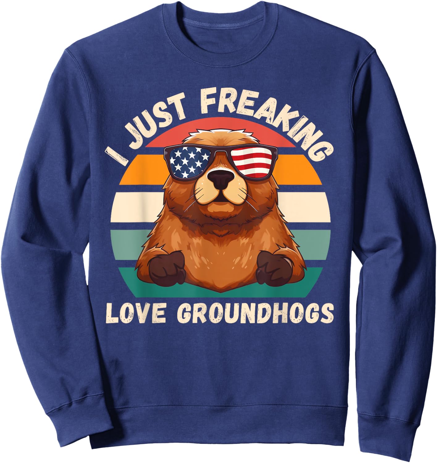 Retro Groundhogs I Just Freaking Love Groundhogs Lover Sweatshirt - Sweatshirt | Navy