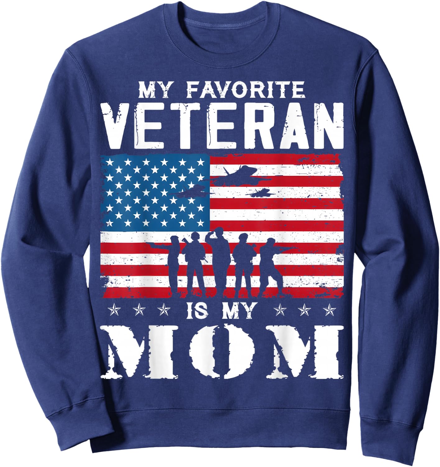 My Favorite Veteran Is My Mom Family Veteran's Day Veterans Sweatshirt - Sweatshirt | Navy