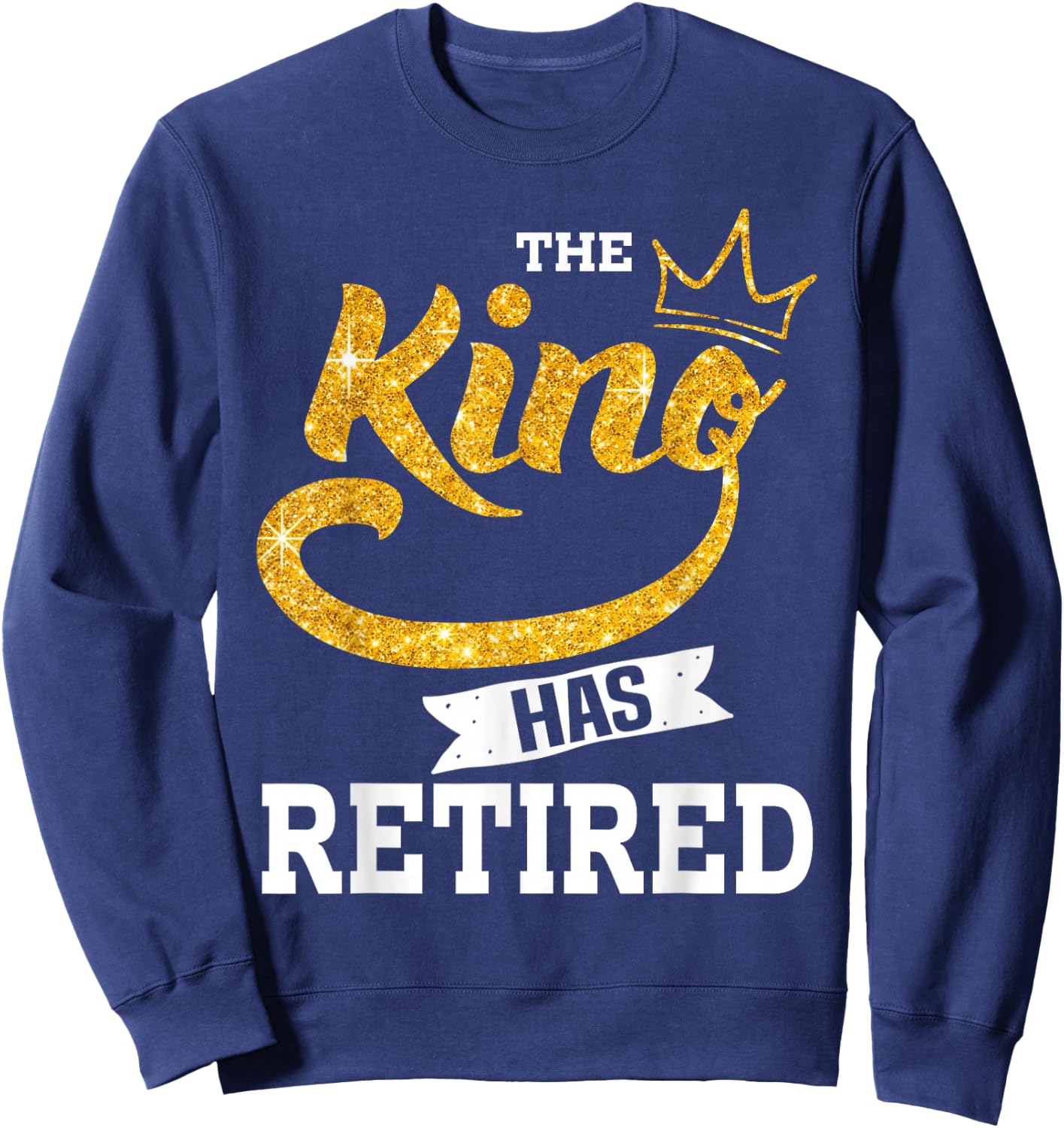 The king has retired Sweatshirt - Sweatshirt | Navy