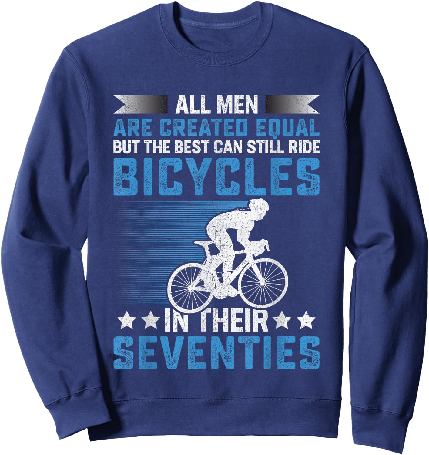 Bike - All Men Equal But the Best Ride Bicycles Seventies Sweatshirt - Sweatshirt | Navy