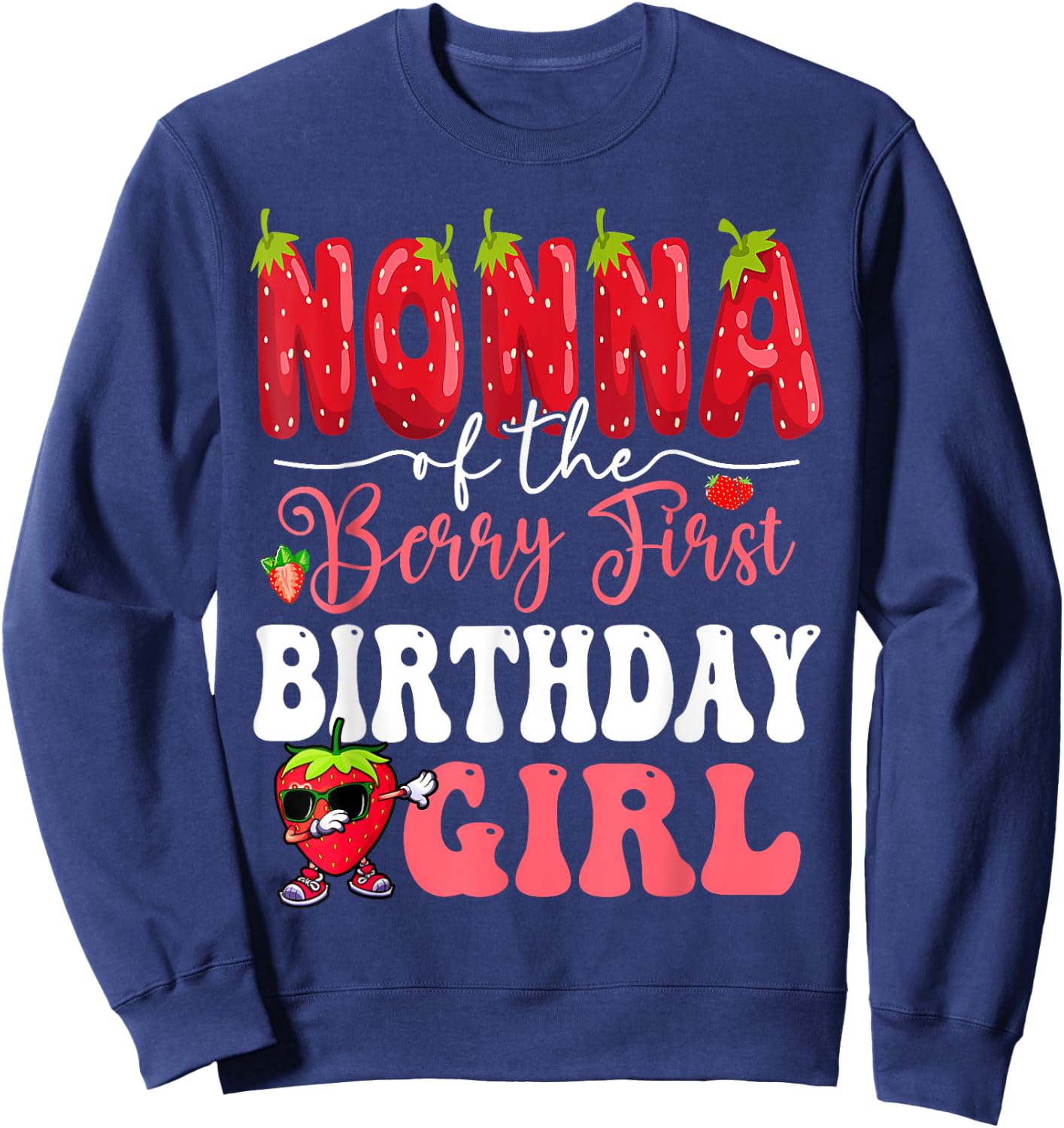 Nonna of Berry First Birthday Girl Sweet One Strawberry Sweatshirt - Sweatshirt | Navy