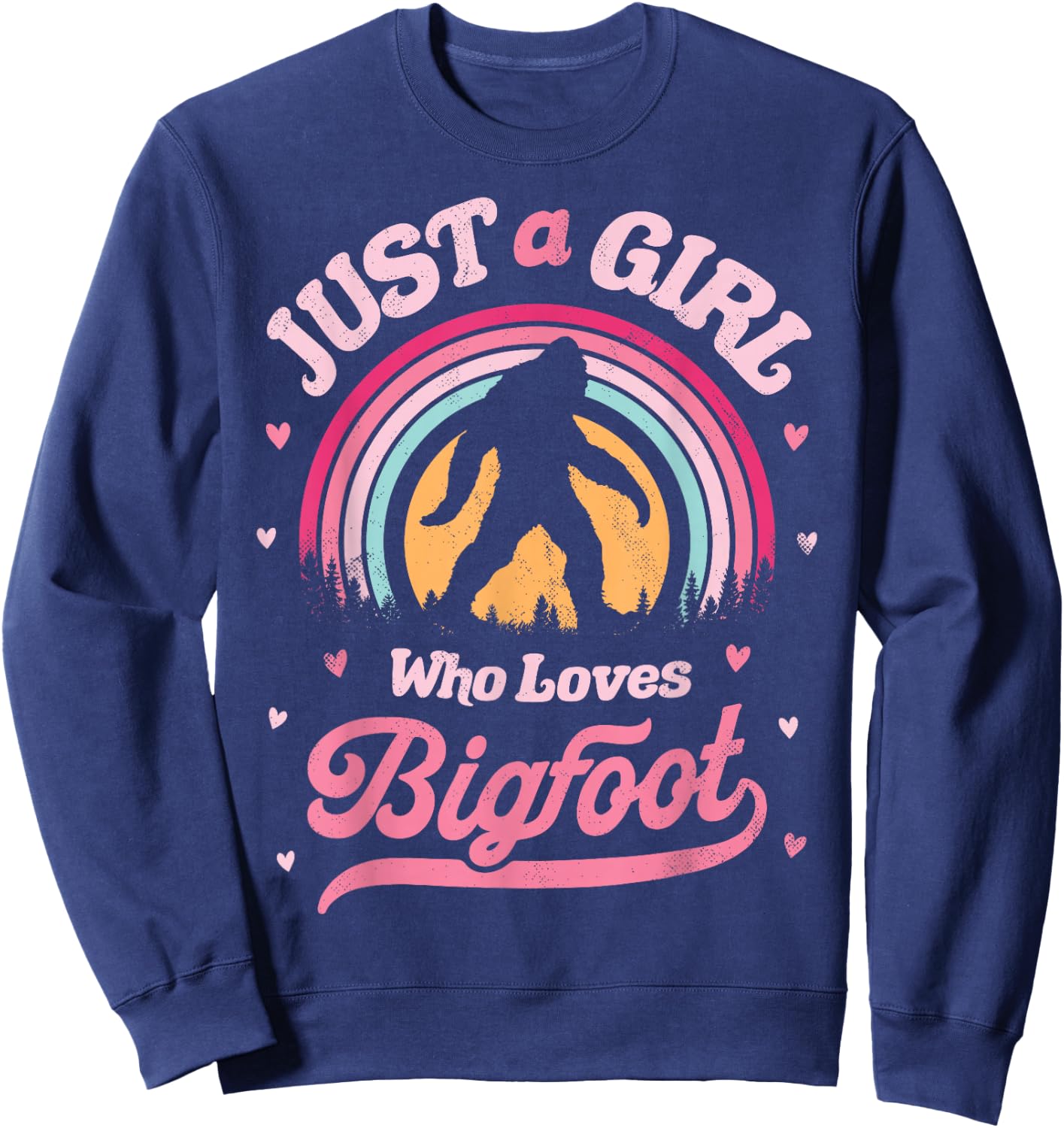 Bigfoot Just A Girl Who Loves Sasquatch Funny Retro Vintage Sweatshirt - Sweatshirt | Navy