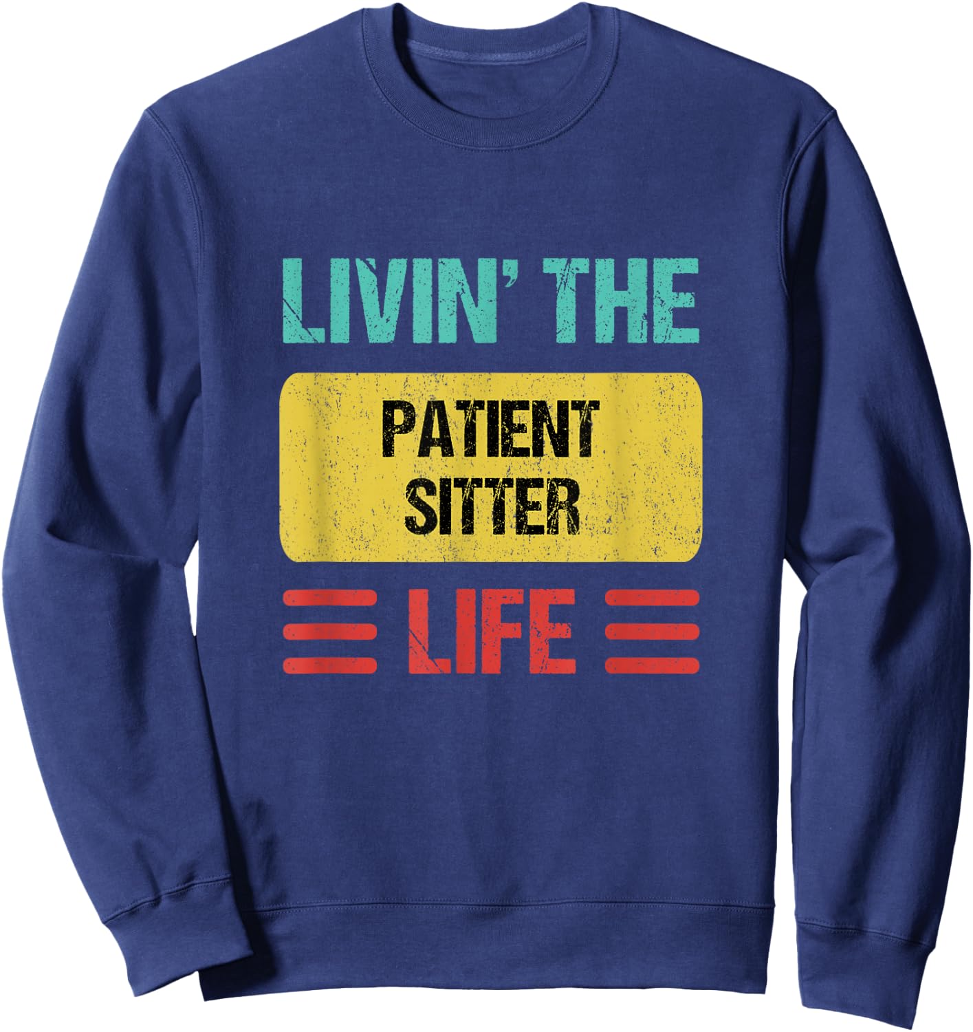 Patient Sitter Sweatshirt - Sweatshirt | Navy