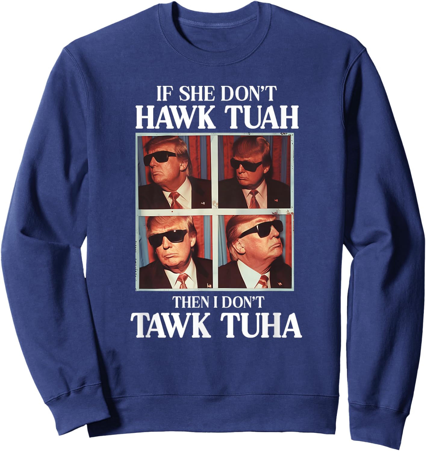 Hawk Tush 2024 Hawk Tuah Trump Embarrassing Airport Sweatshirt - Sweatshirt | Navy