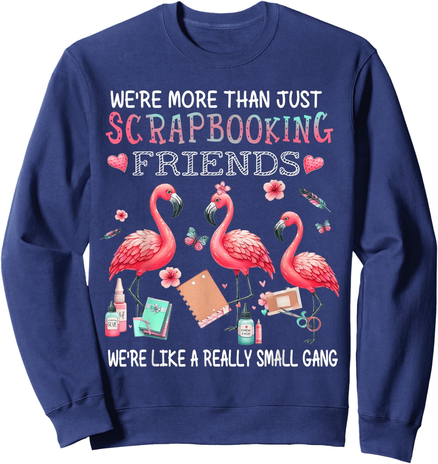 We're More Than Just Scrapbooking Friends Flamingo Sweatshirt - Sweatshirt | Navy