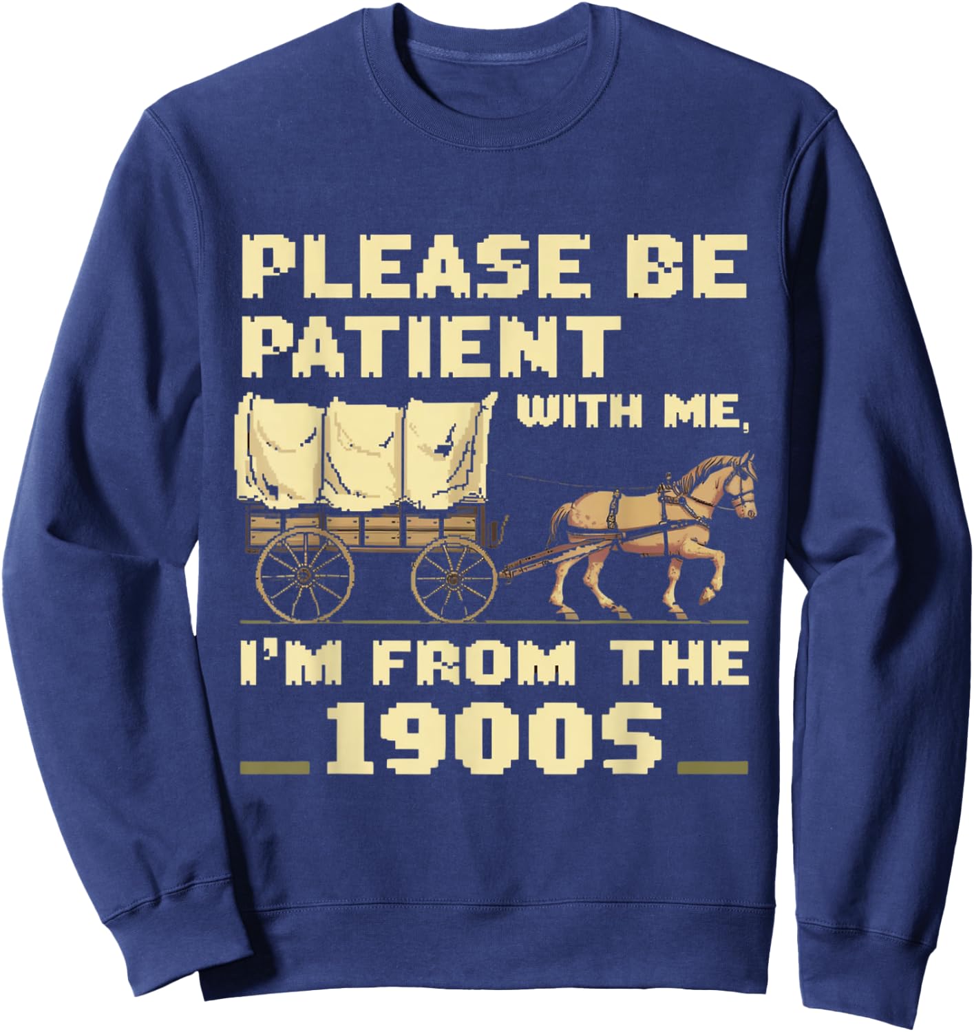 Please Be Patient With Me I'm From The 1900s Vintage Sweatshirt - Sweatshirt | Navy