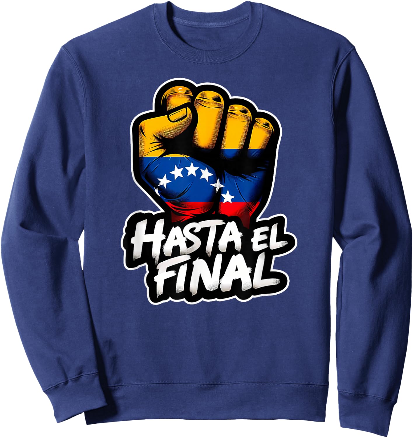 Hasta EL Final Venezuela Flag Bandera de Venezuela 2024 Sweatshirt - Sweatshirt | Navy