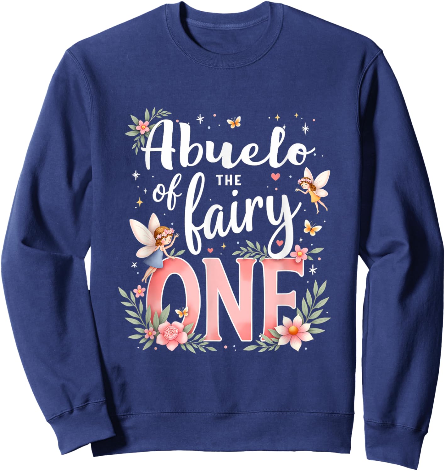 1st Birthday Magical Floral Grandpa Abuelo Of The Fairy One Sweatshirt - Sweatshirt | Navy