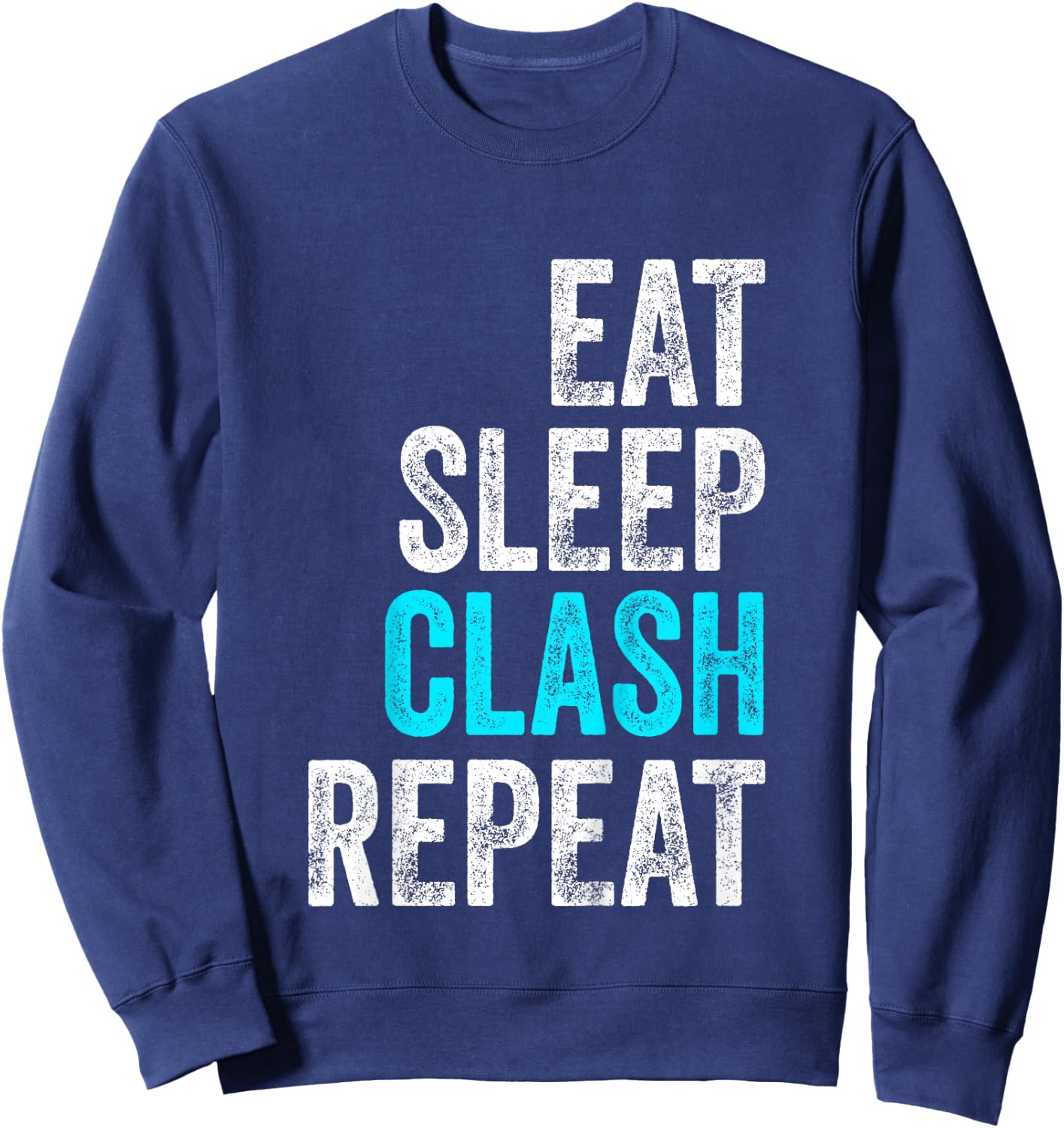 Eat Sleep Clash Repeat Kids Present Child Gamer Boys Girls Sweatshirt - Sweatshirt | Navy