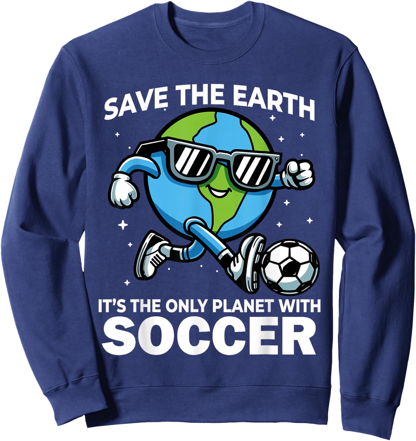 Save Earth Soccer Design - Funny Earth Day Sweatshirt - Sweatshirt | Navy