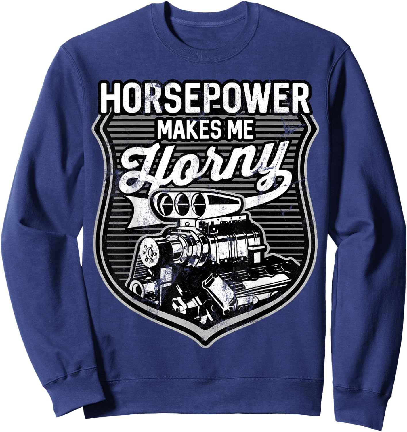 Horsepower Makes Me Horny Funny V8 Blower Motor Sweatshirt - Sweatshirt | Navy