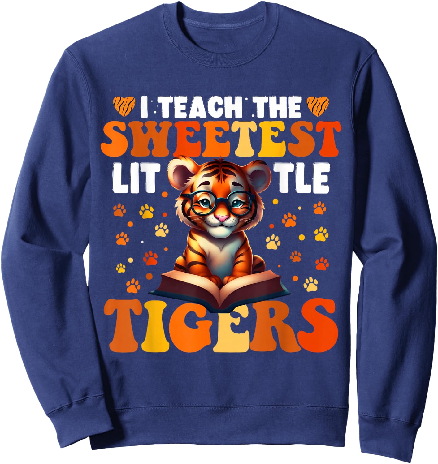 I Teach The Sweetest Little Tigers Groovy Teaching Kids Sweatshirt - Sweatshirt | Navy