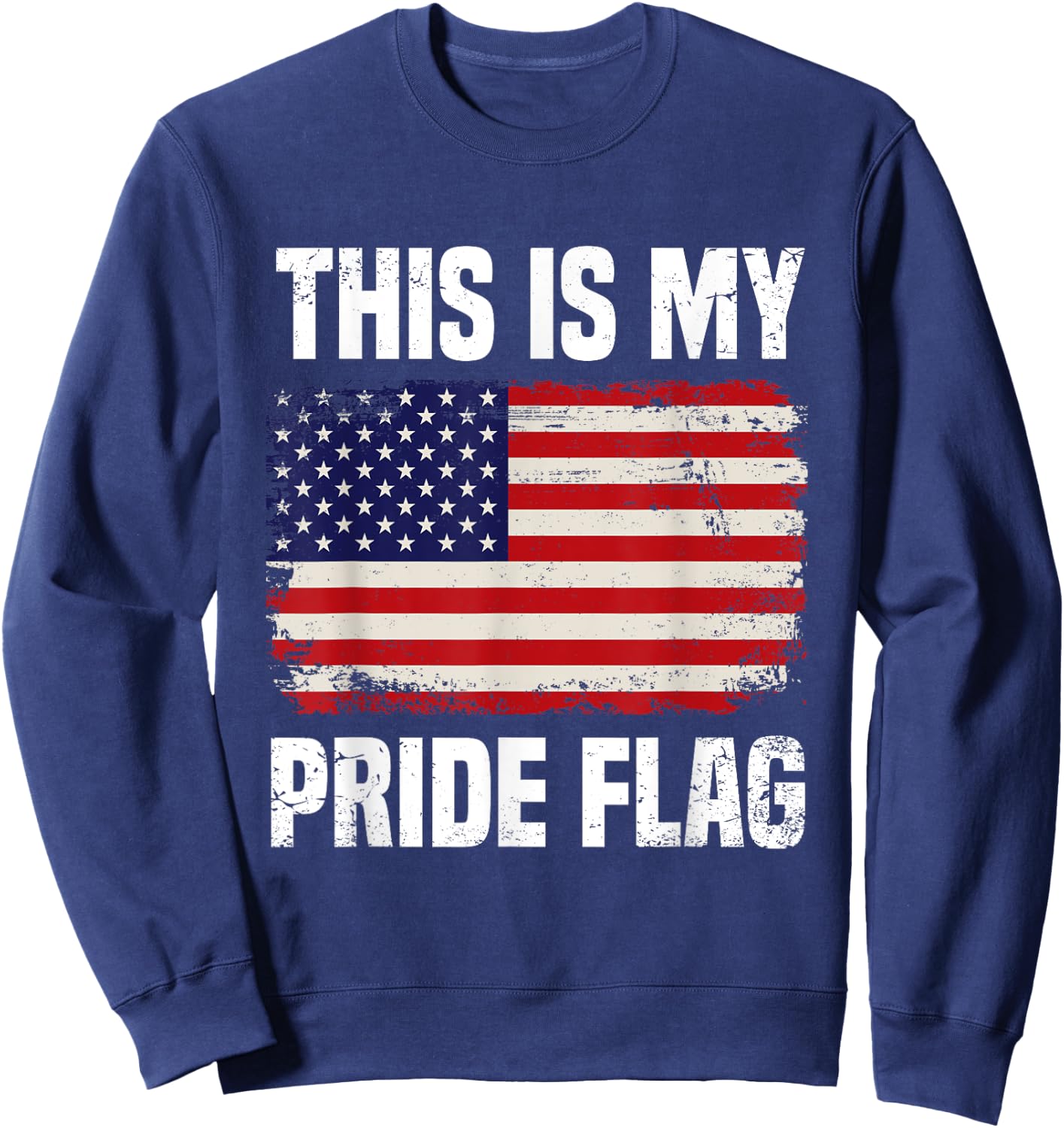 This Is My Pride Flag USA American 4th of July Sweatshirt - Sweatshirt | Navy