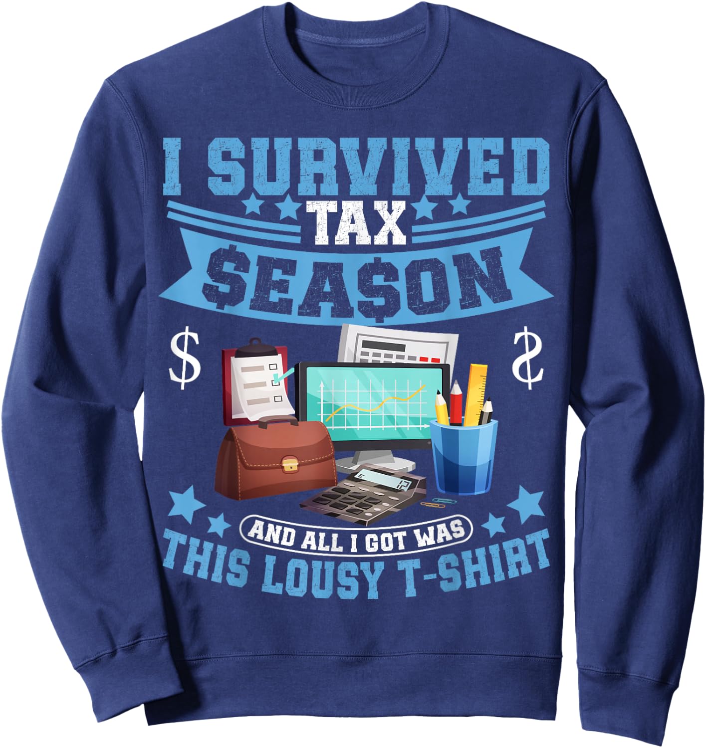 I Survived Tax Season Accounting Tax Season CPA Sweatshirt - Sweatshirt | Navy