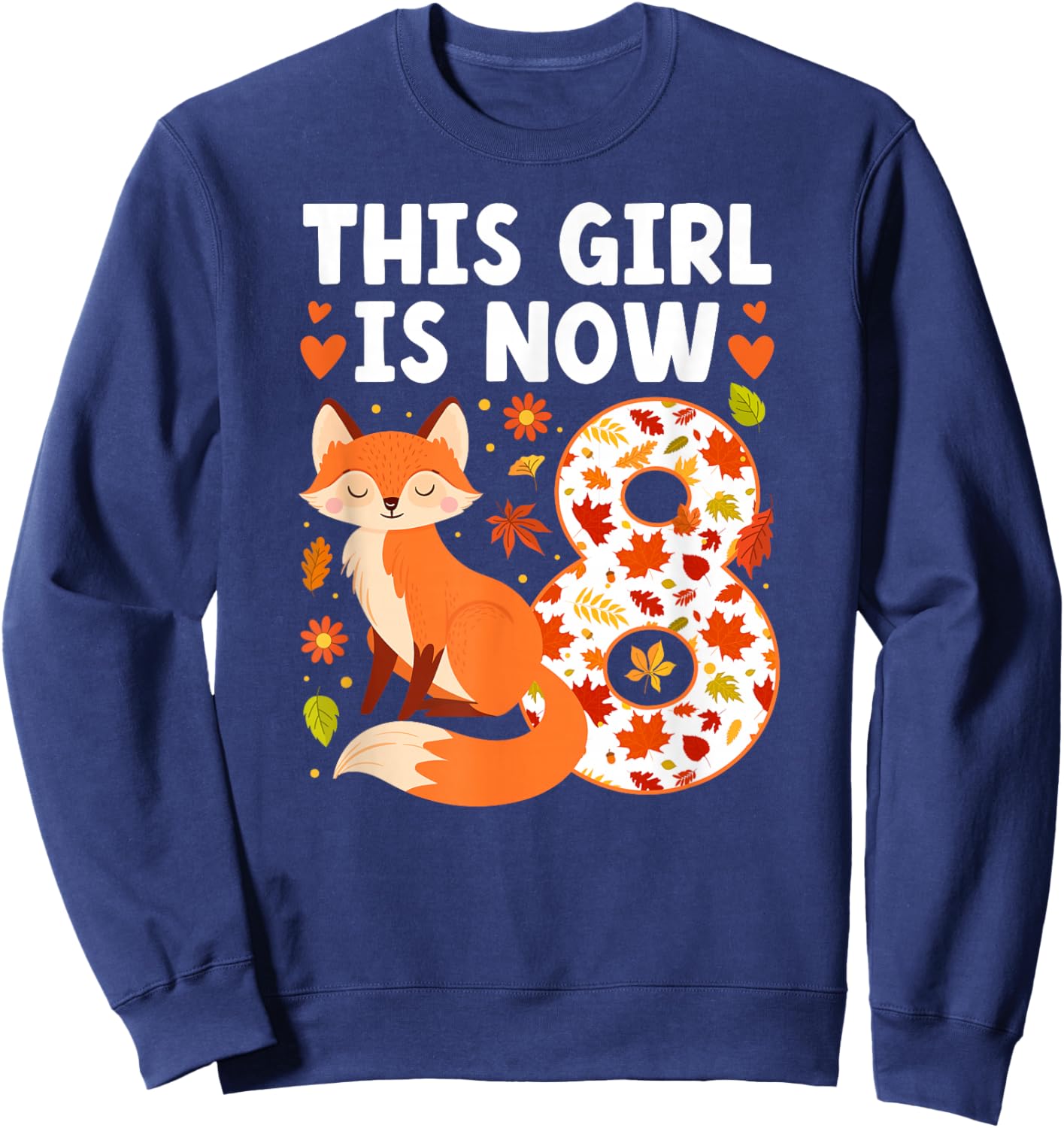 8th Fox Birthday Party 8 Year Old Girl Foxes Birthday Fox Sweatshirt - Sweatshirt | Navy