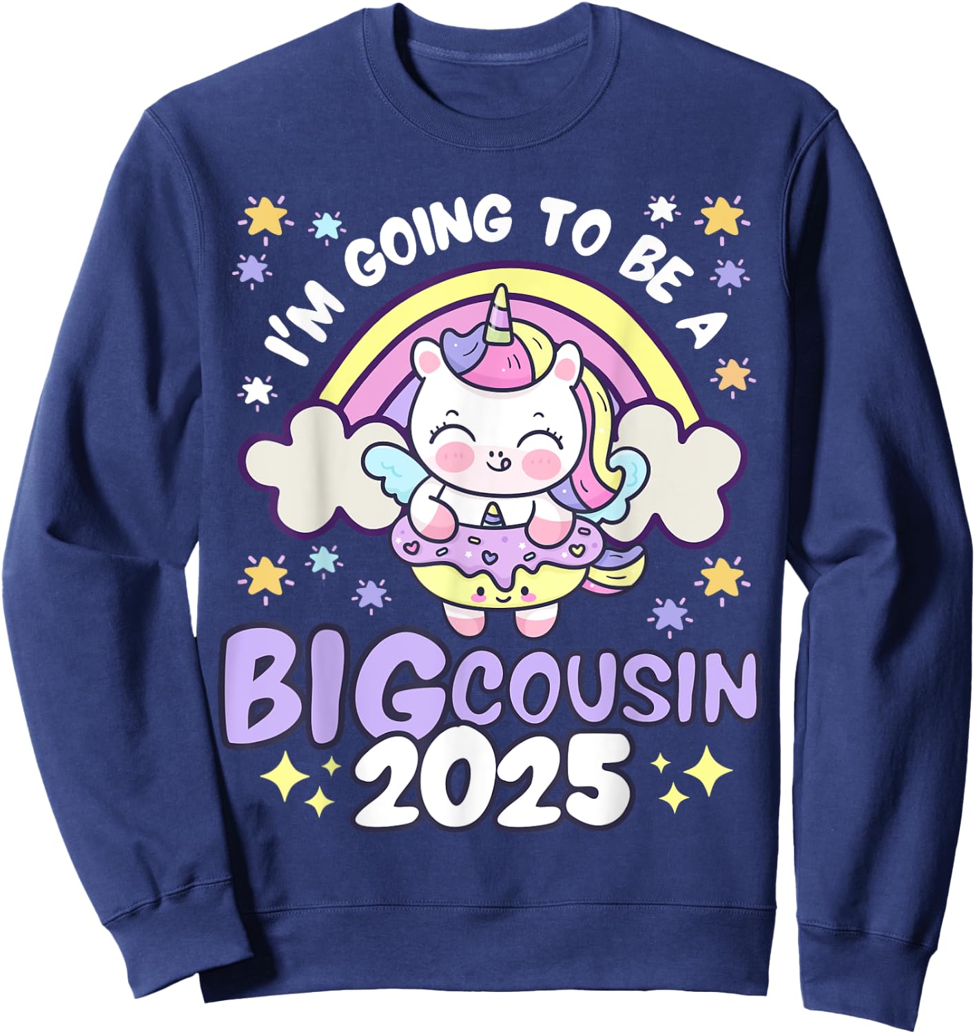 I'm Going To Be Big Cousin 2025 Unicorn Rainbow Donut Girls Sweatshirt - Sweatshirt | Navy