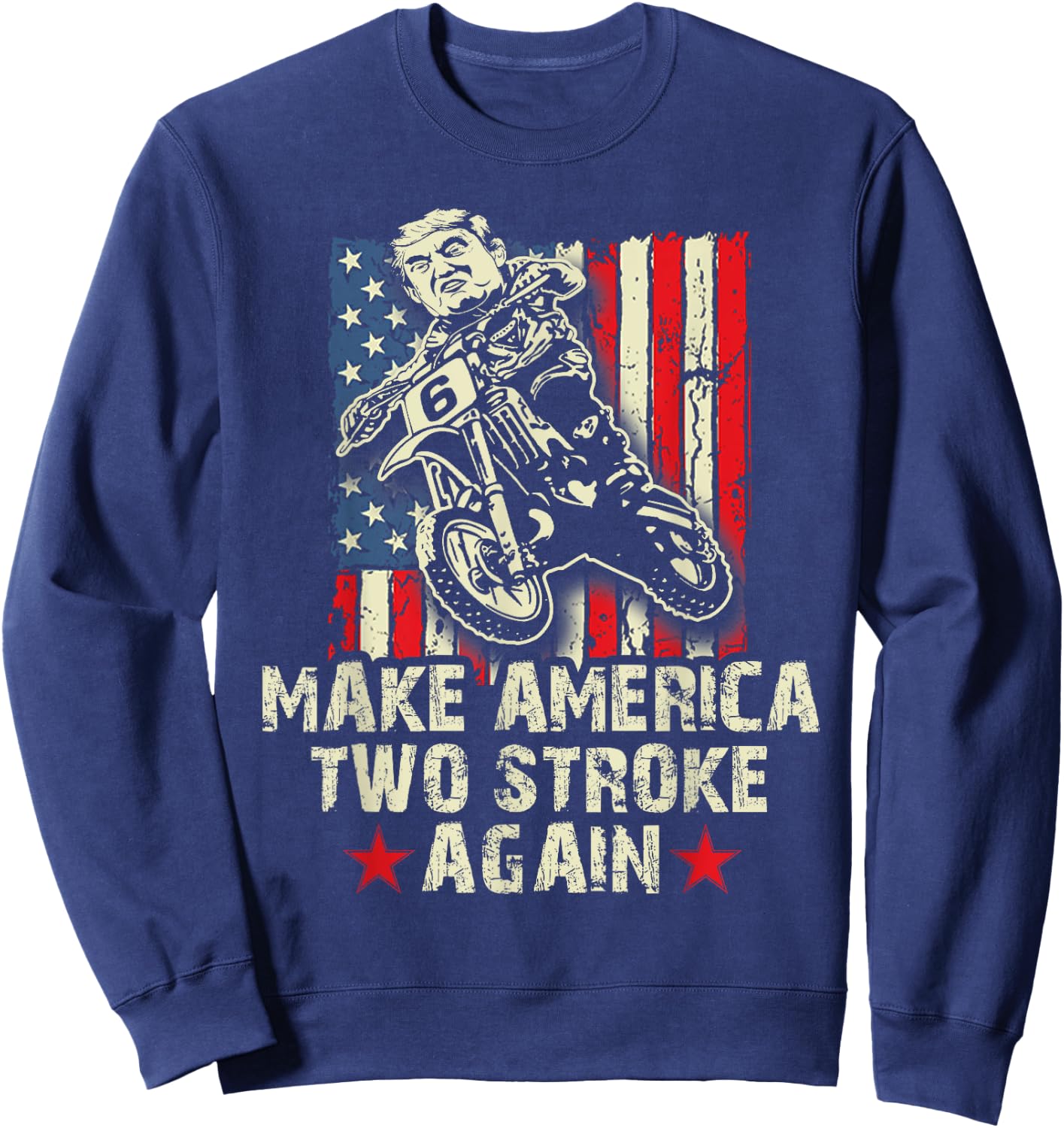 Make America Two Stroke Again shirt. Biker for Trump Sweatshirt - Sweatshirt | Navy