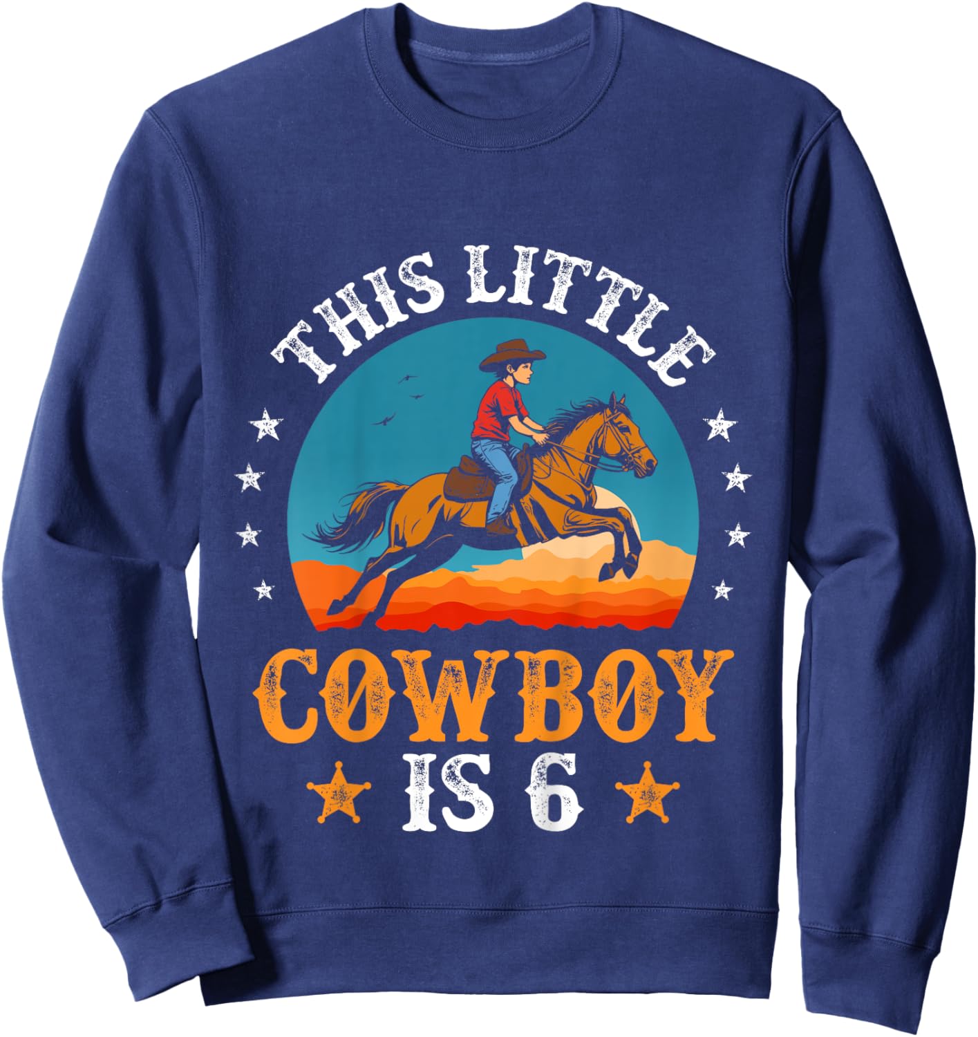 Kids Cowboy 6th Birthday Boys 6 Year Old Rodeo Horse Riding Sweatshirt - Sweatshirt | Navy