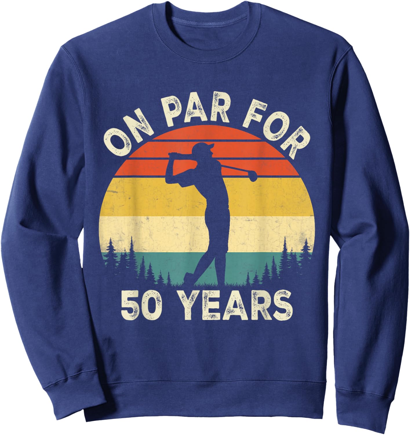 Funny 50th Birthday Golf Golfer 50 Year Old Golf Birthday Sweatshirt - Sweatshirt | Navy
