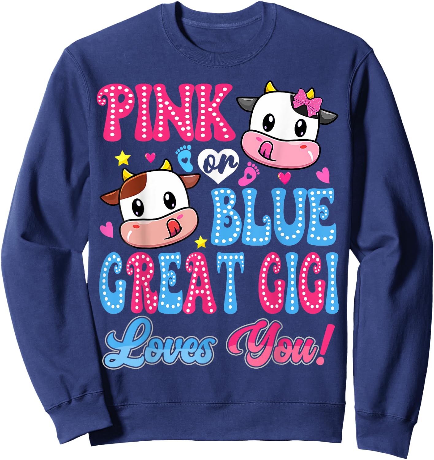 Pink Or Blue Great Gigi Loves You Cow Baby Gender Reveal Sweatshirt - Sweatshirt | Navy