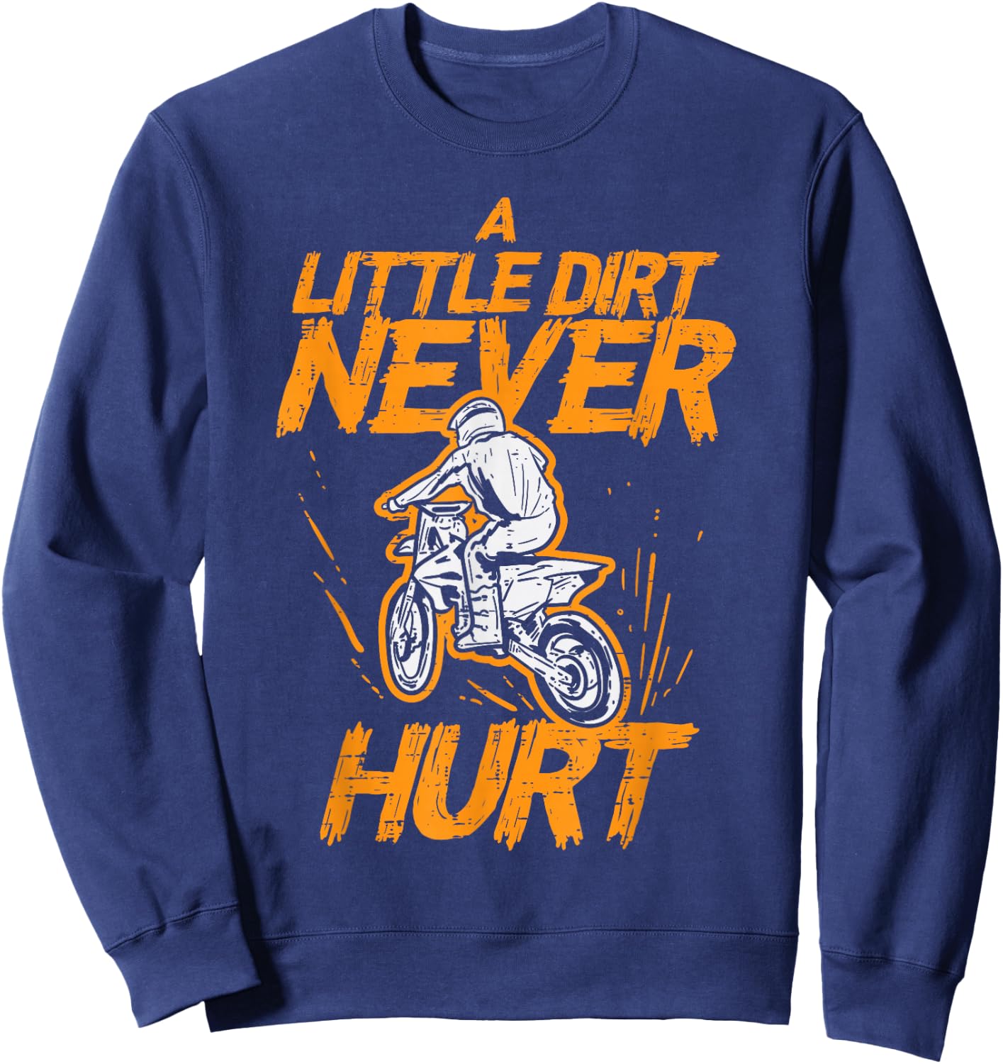 Little Dirt Never Hurt Bike Motorcycle Biker Men Boys Kids Sweatshirt - Sweatshirt | Navy