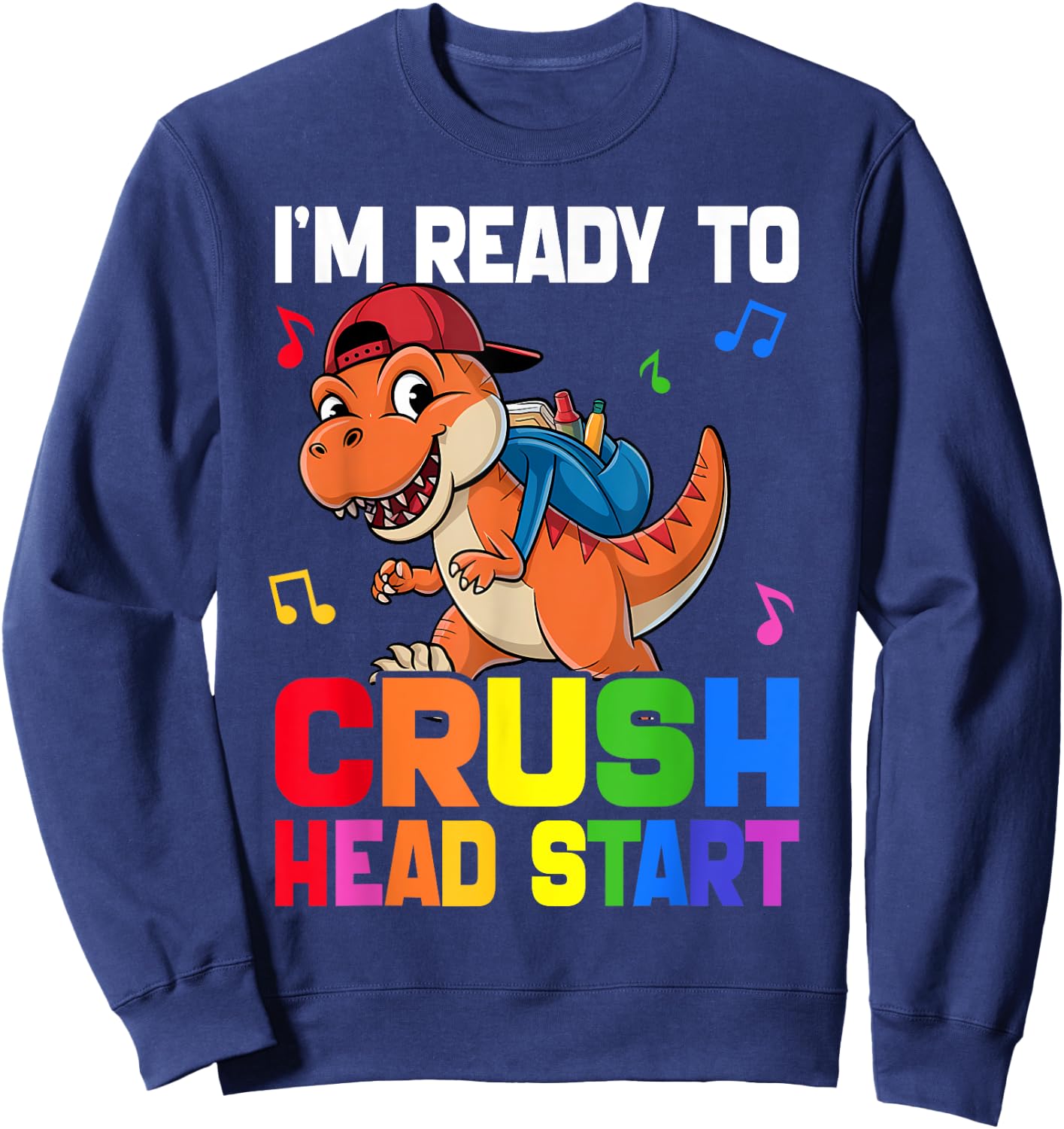 Kids Ready Crush HeadStart First day School Dinosaur Toddler Sweatshirt - Sweatshirt | Navy
