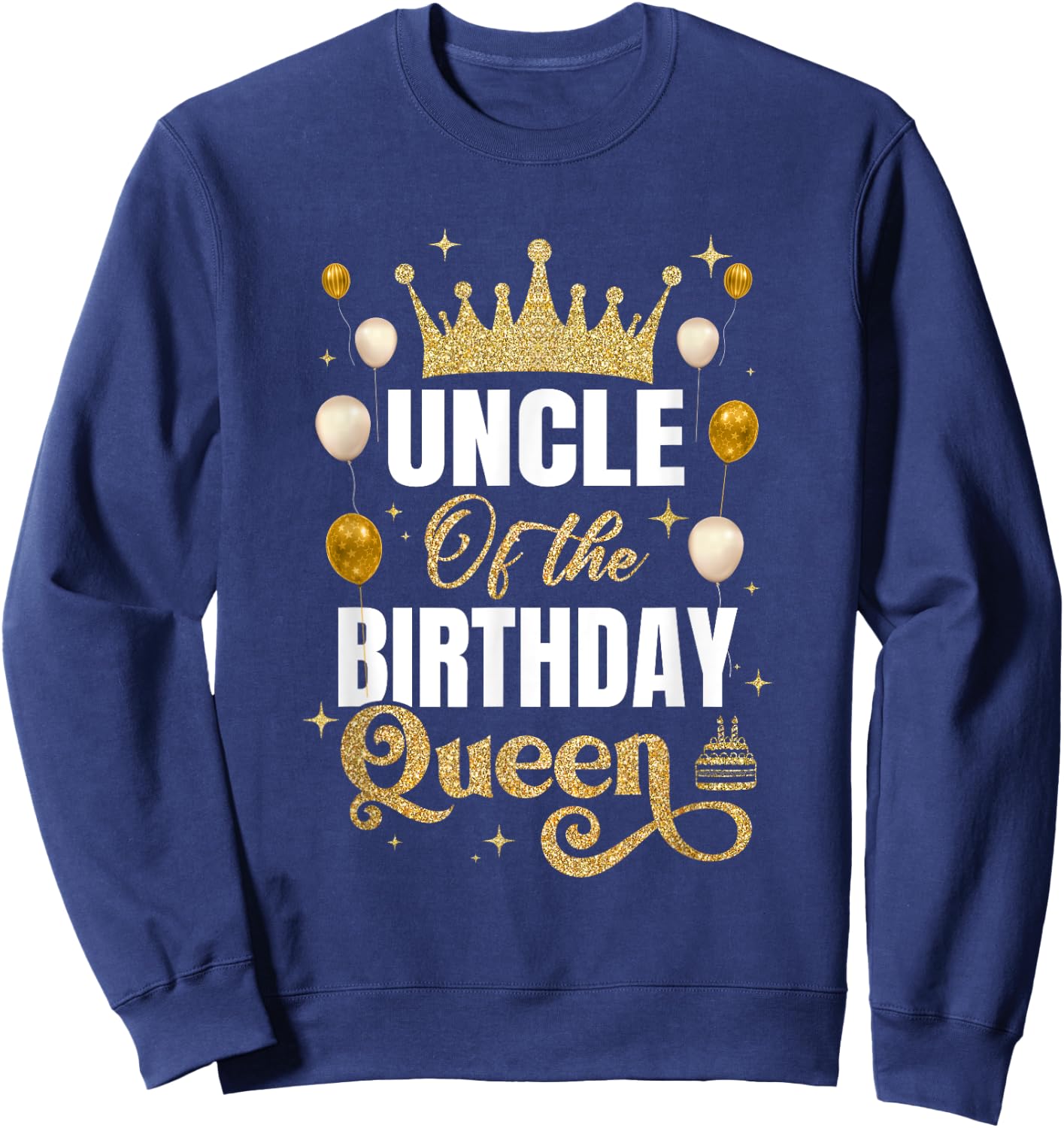 Uncle Of The Birthday Queen Women Girls Bday Party Sweatshirt - Sweatshirt | Navy