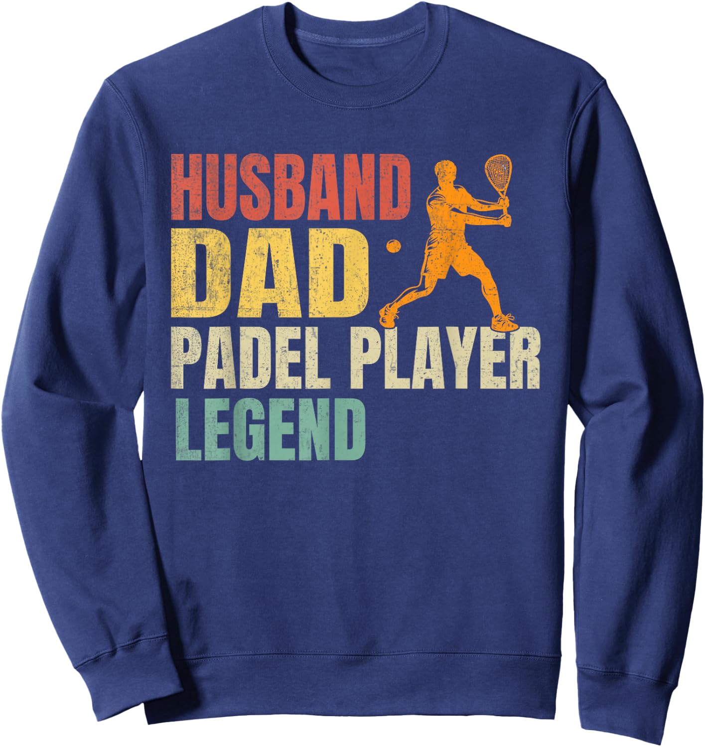 Husband Dad Padel Player Legend Funny Paddle Tennis Player Sweatshirt - Sweatshirt | Navy
