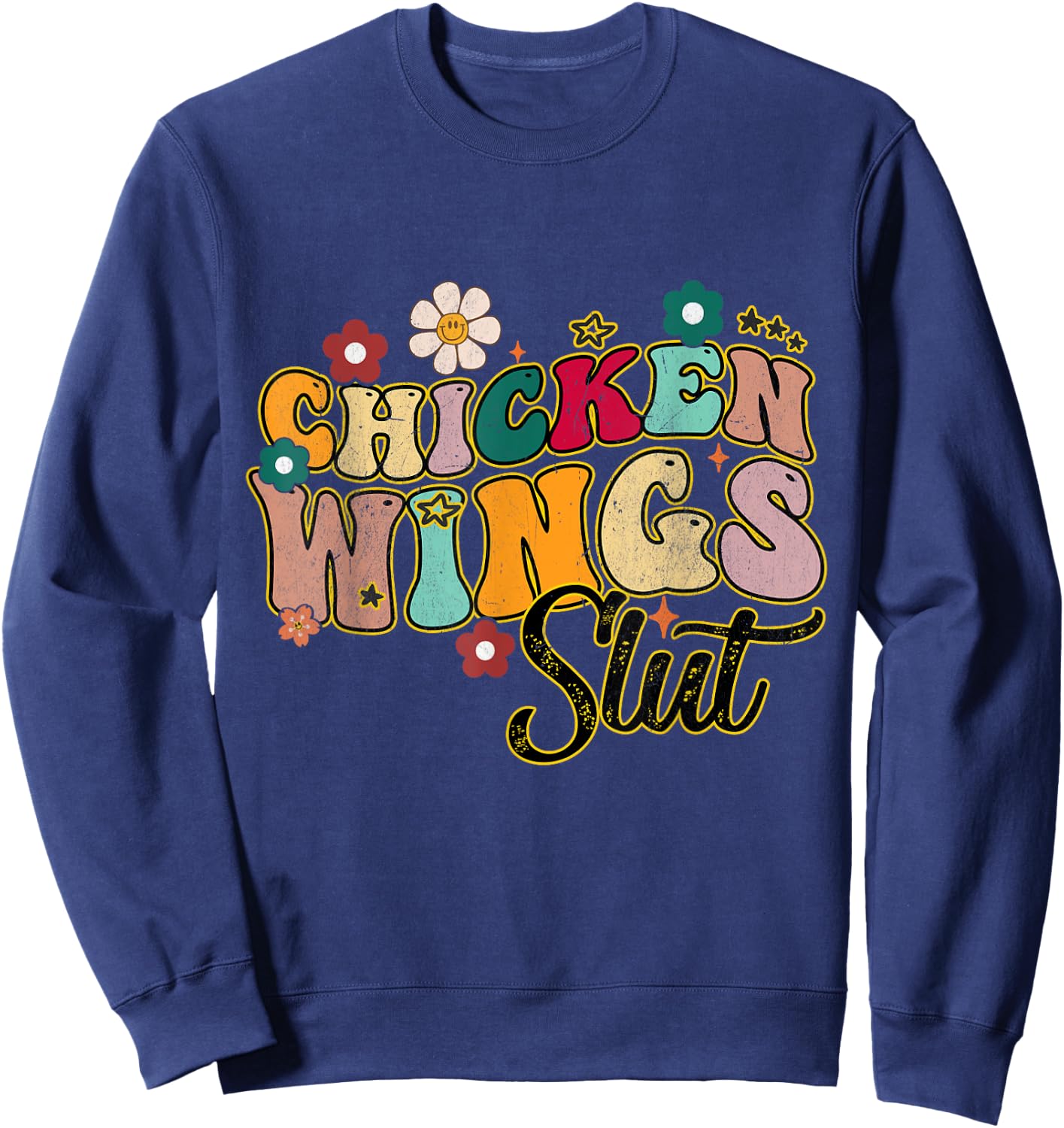 Groovy Sayings Flowers Chicken Wings Slut Men Women Sweatshirt - Sweatshirt | Navy