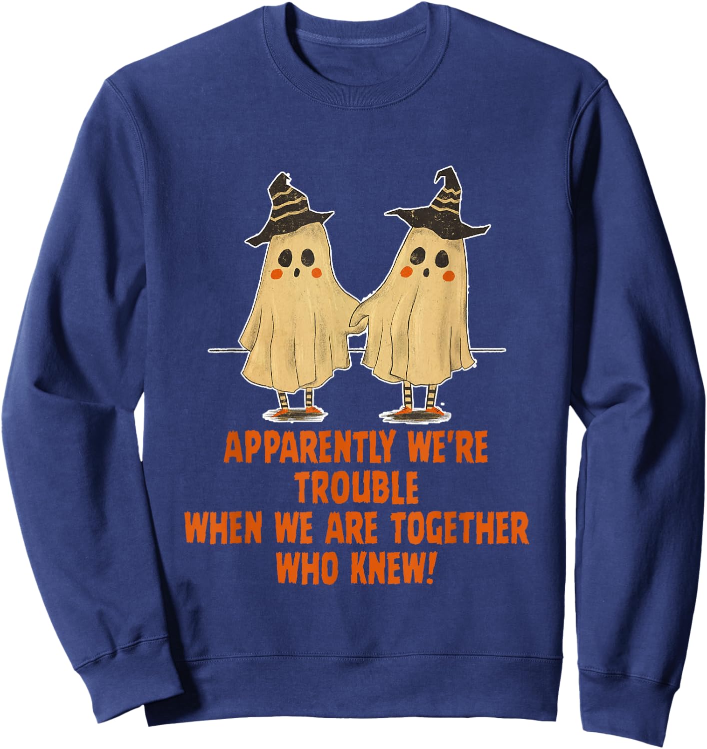 Apparently We're Trouble When We Are Together Who Knew Sweatshirt - Sweatshirt | Navy