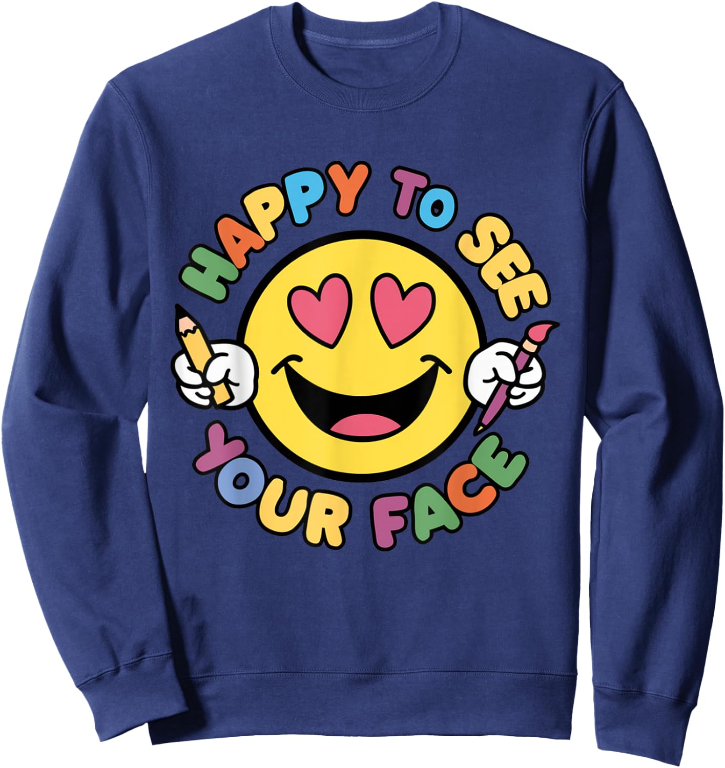 Happy To See Your Face Teacher Vintage Back To School Men Women Girls Kids Sweatshirt - Sweatshirt | Navy