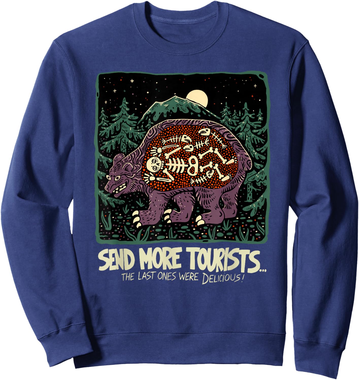Send more tourists the last ones were delicious bear Sweatshirt - Sweatshirt | Navy