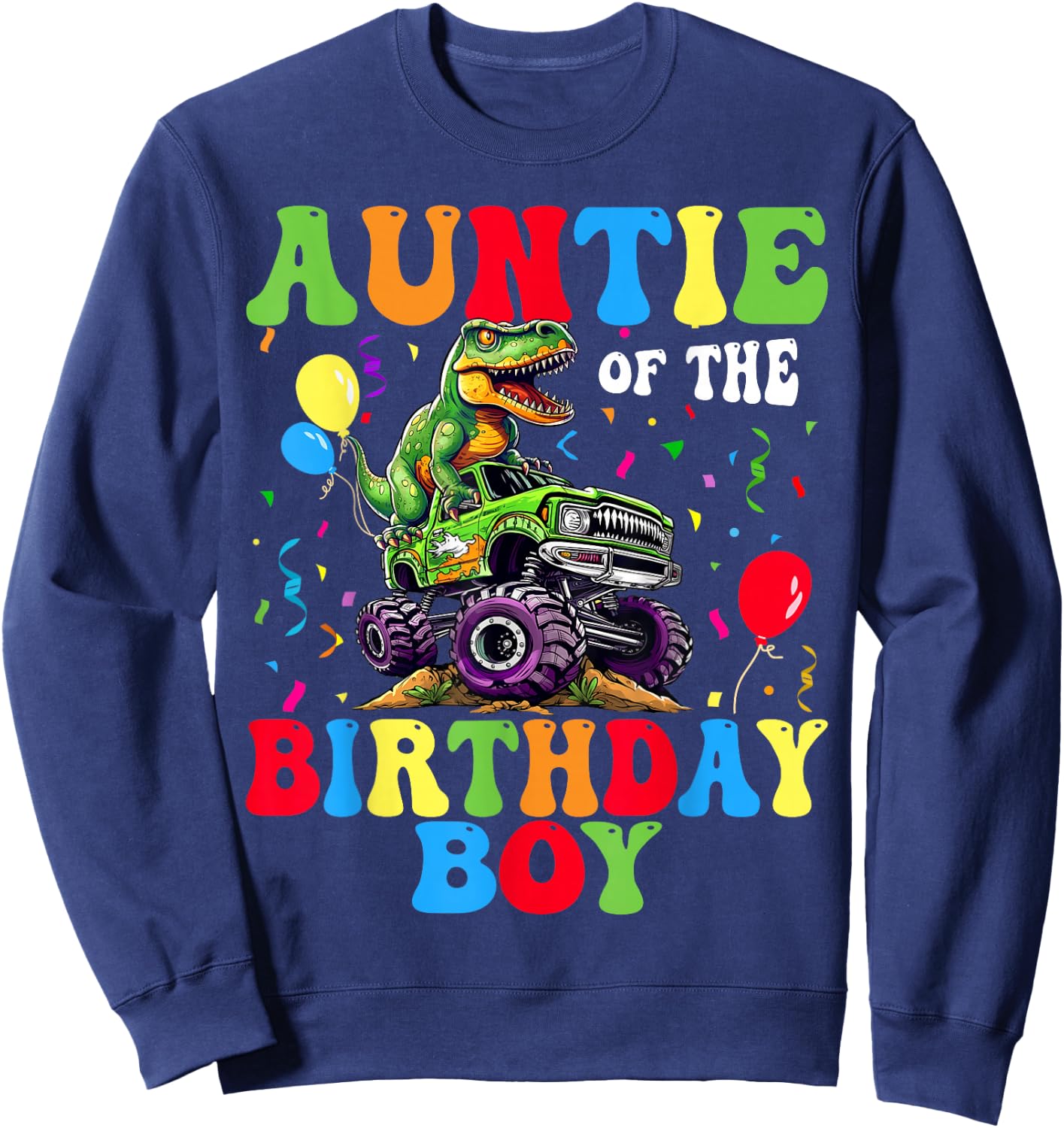 Auntie Of The Birthday Boy Dinosaur Monster Truck Sweatshirt - Sweatshirt | Navy