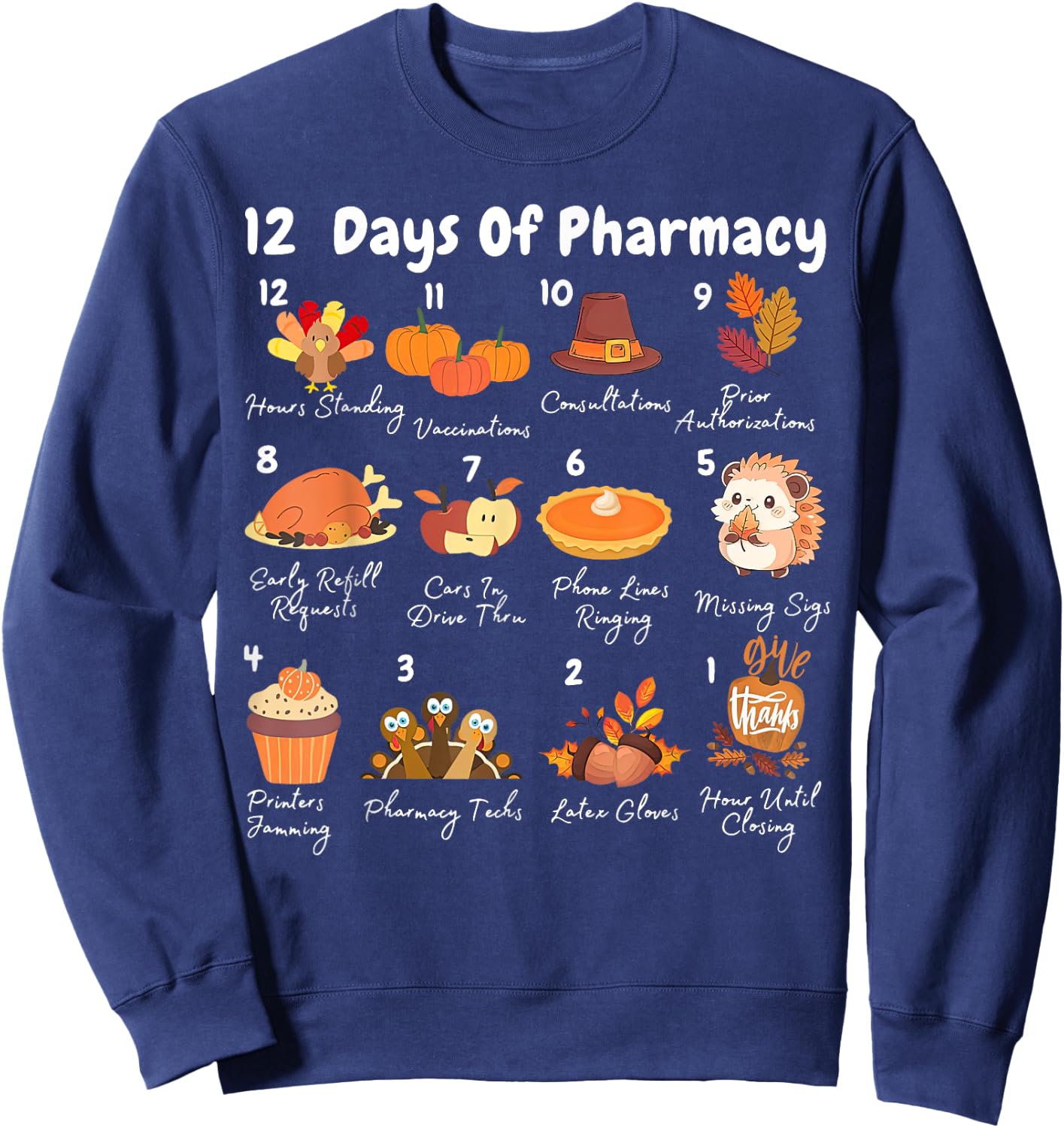 12 Days Of Pharmacy Thanksgiving Pharmacist Technician Fall Sweatshirt - Sweatshirt | Navy