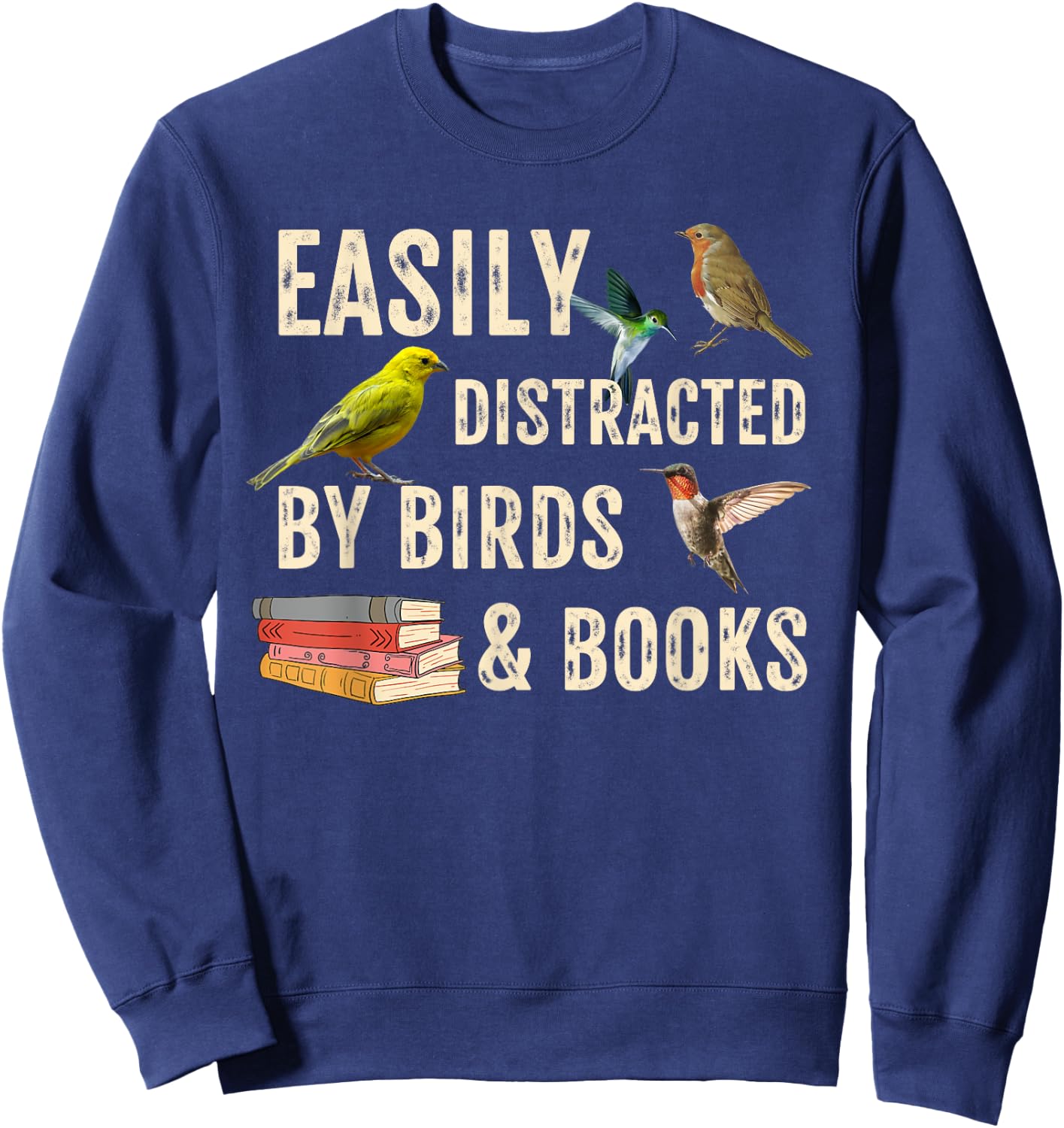 Easily Distracted By Birds & Books Vintage Funny Birder Sweatshirt - Sweatshirt | Navy