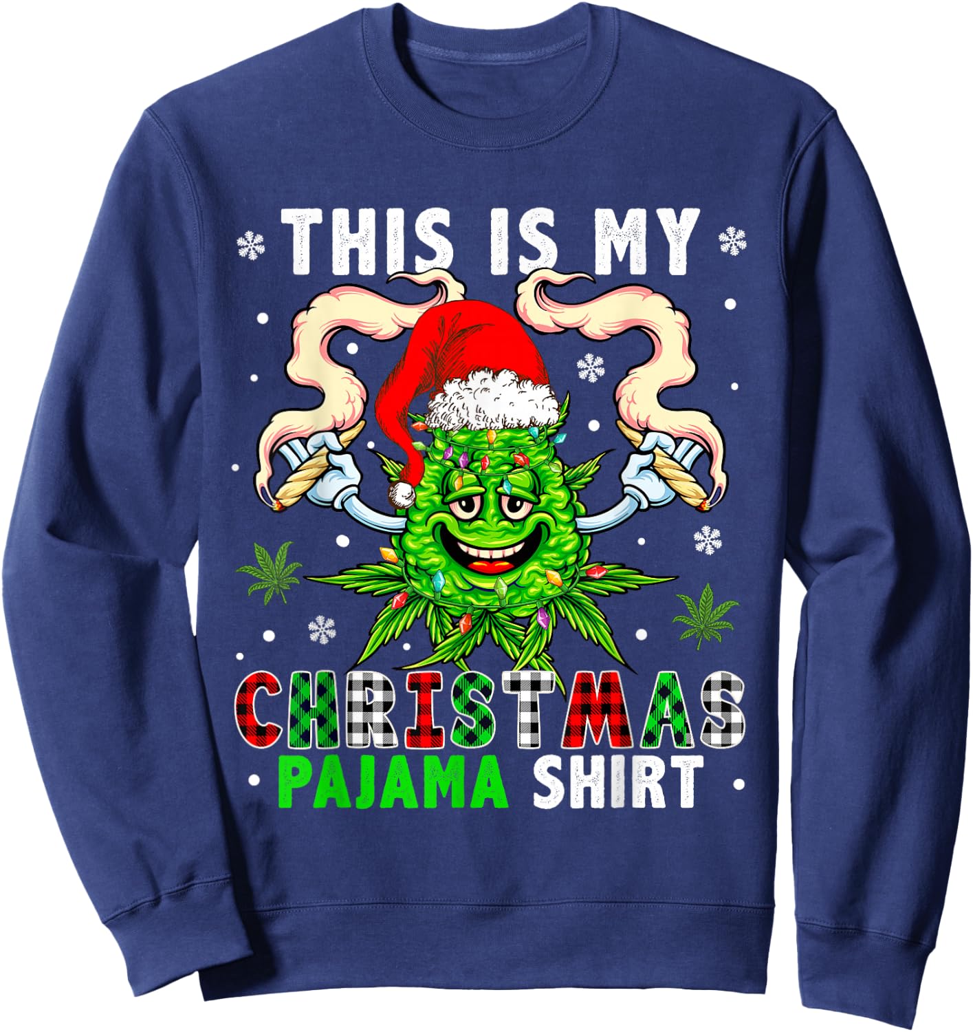 This Is My Christmas Pyjamas Plaid Santa Xmas Weed Smoking Sweatshirt - Sweatshirt | Navy